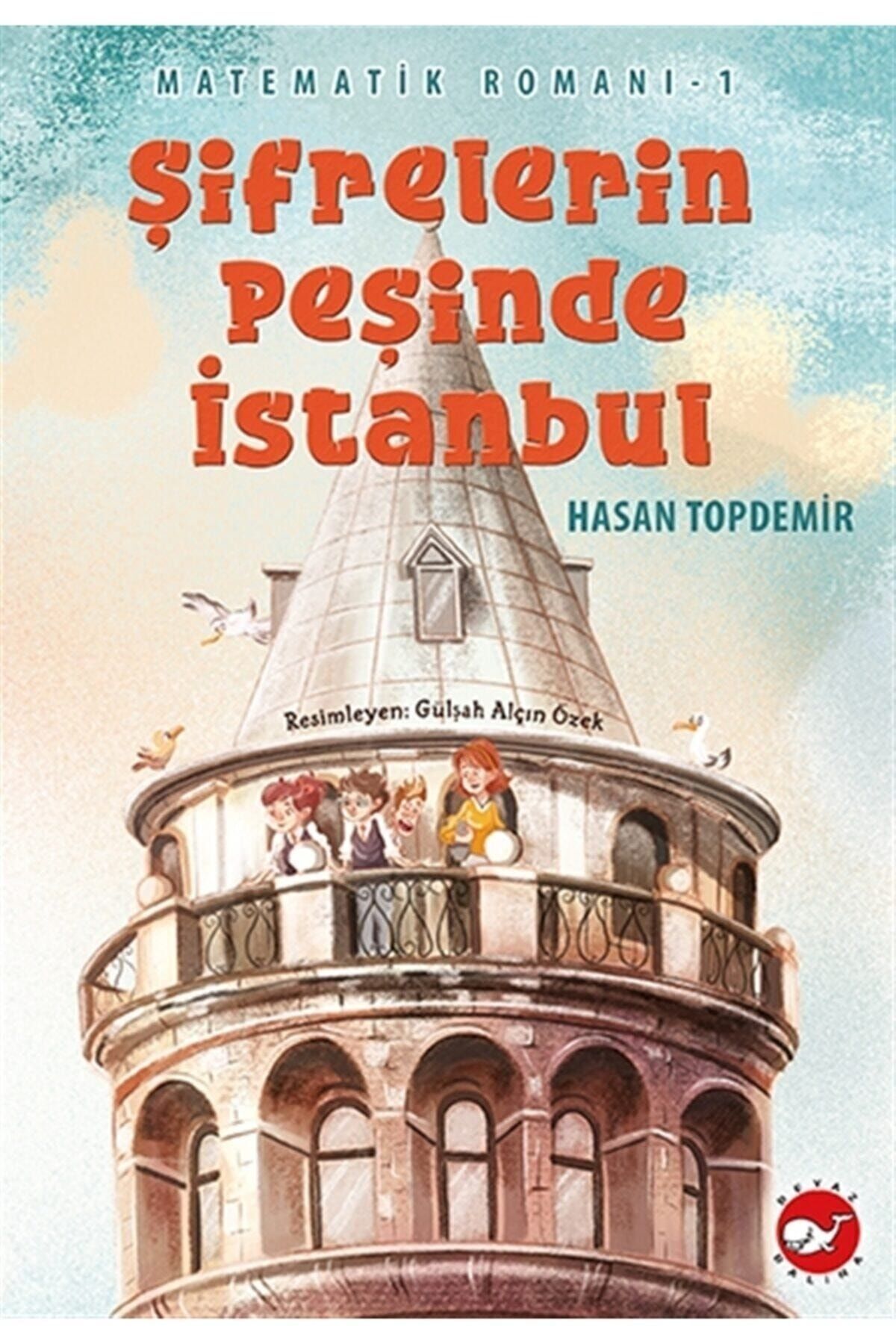 Beyaz Balina Yayınları Şifrelerin Peşinde Istanbul - Matematik Romanı 1 - Hasan Topdemir 9786051885520
