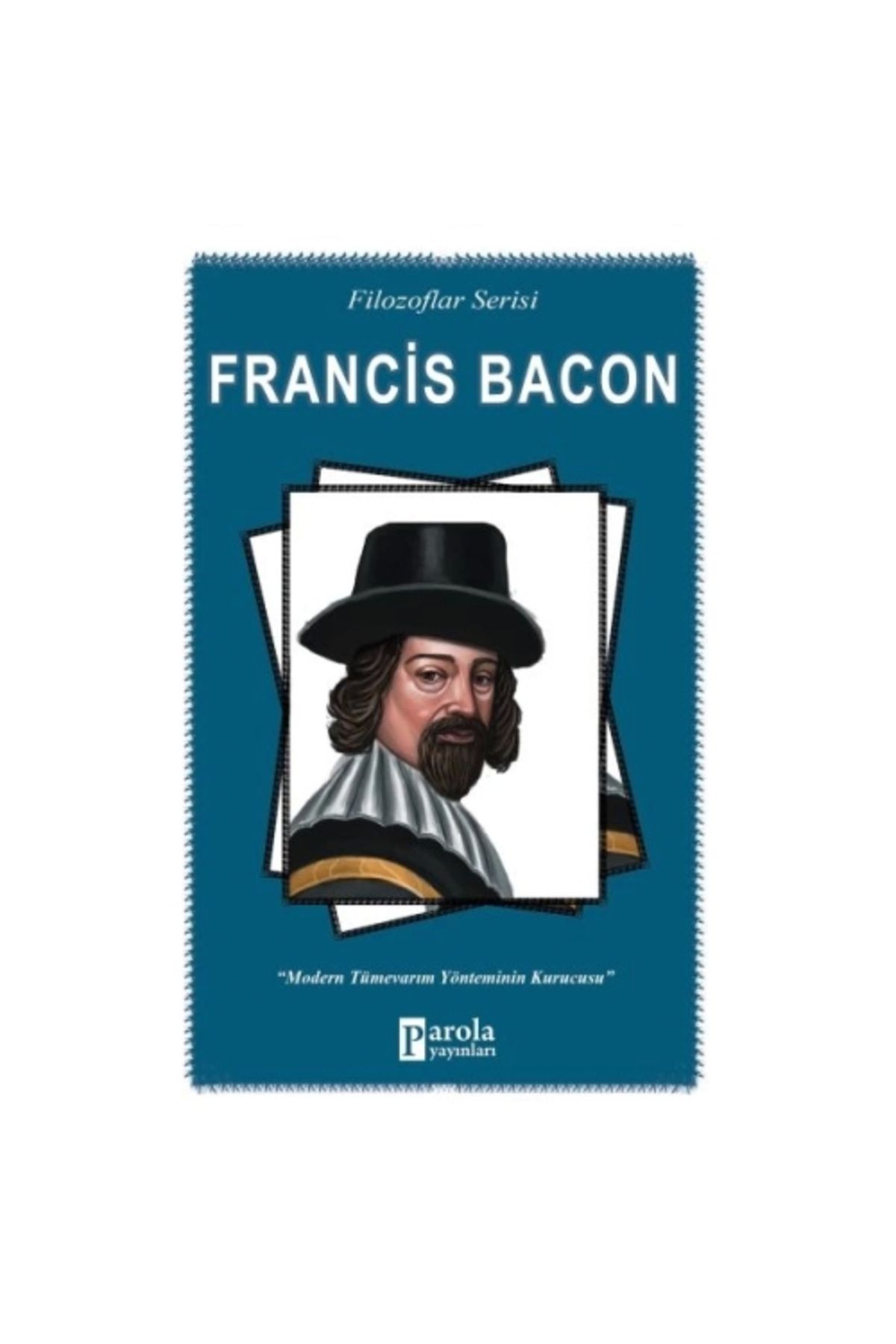 Genel Markalar Francis Bacon - Filozoflar Serisi - Modern Tümevarım Yönteminin Kurucusu