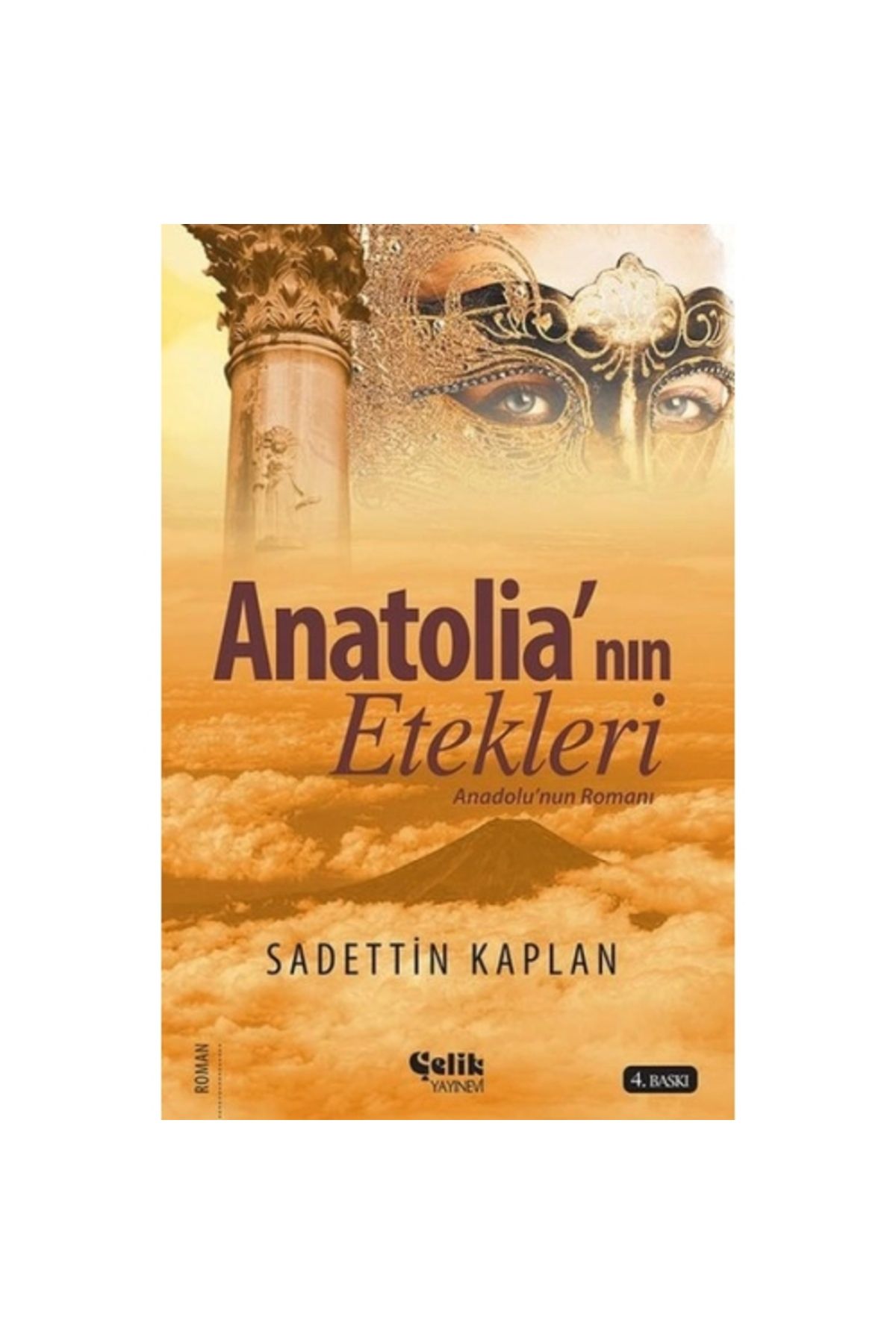 Çelik Yayınevi Anatolianın Etekleri - Anadolu Romanı