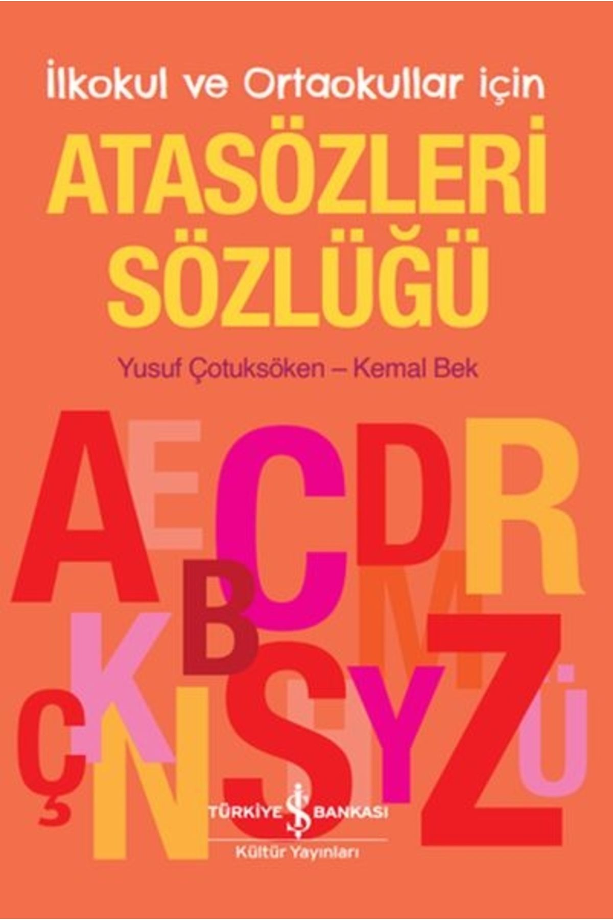 Türkiye İş Bankası Kültür Yayınları İlkokul Ve Ortaokullar Için Atasözleri Sözlüğü