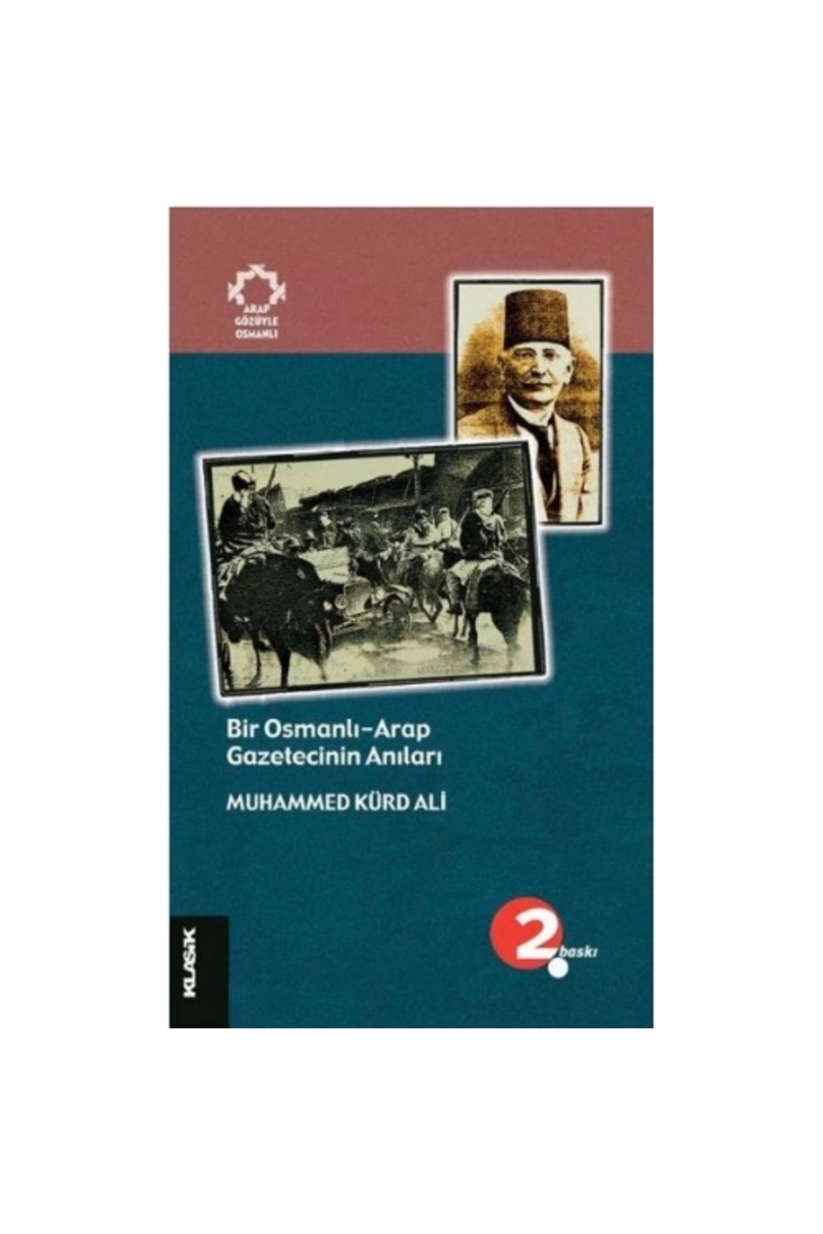 Genel Markalar Bir Osmanlı-arap Gazetecinin Anıları