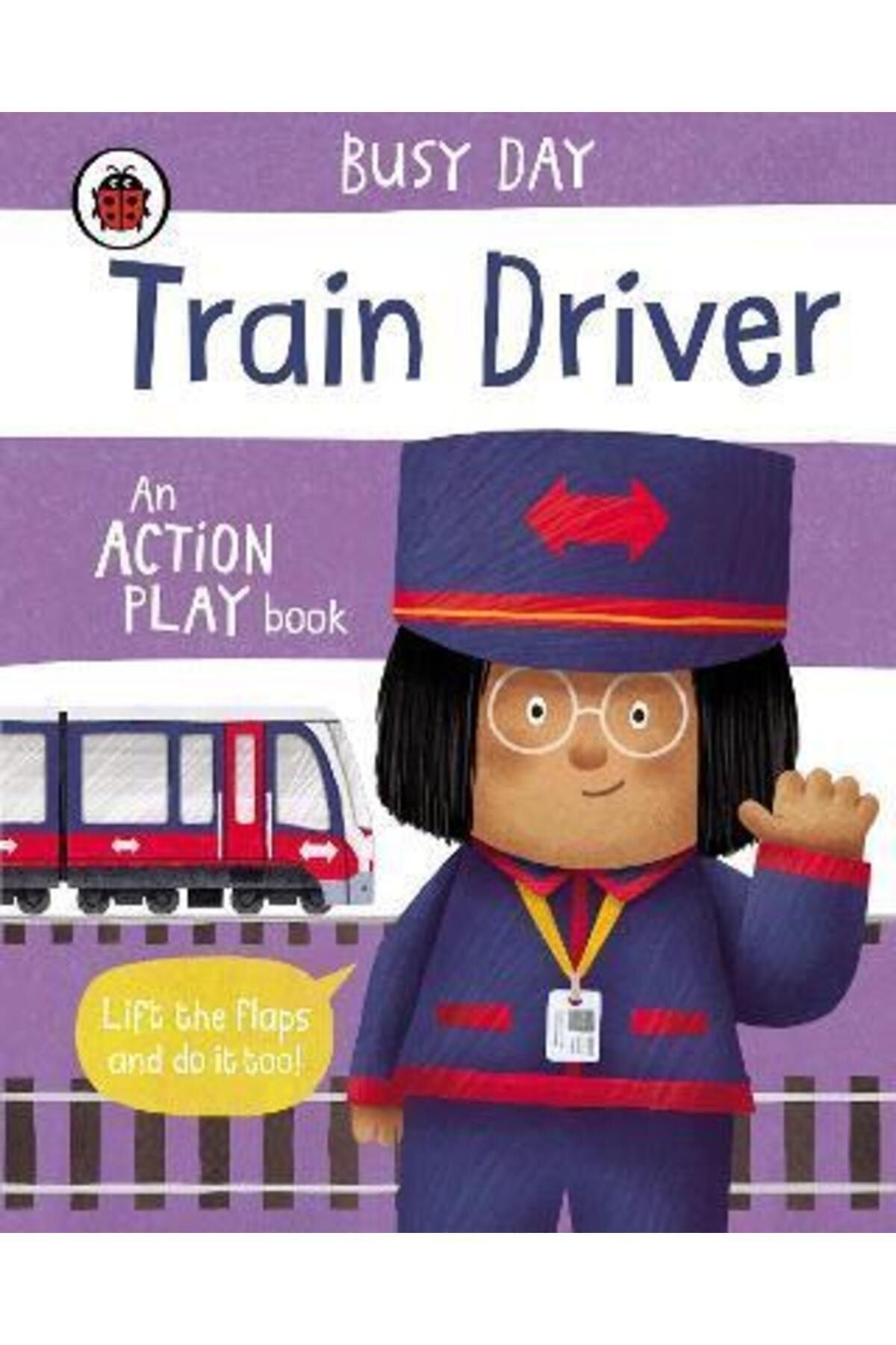 Penguin Books Busy Day: Train Driver : An Action Play Book