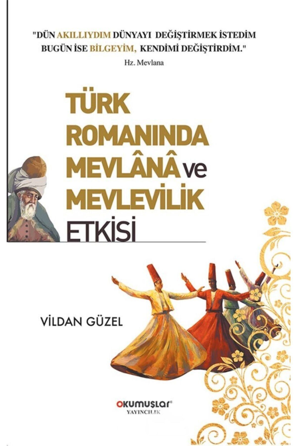 Okumuşlar Yayıncılık Türk Romanında Mevlana Ve Mevlevilik Etkisi