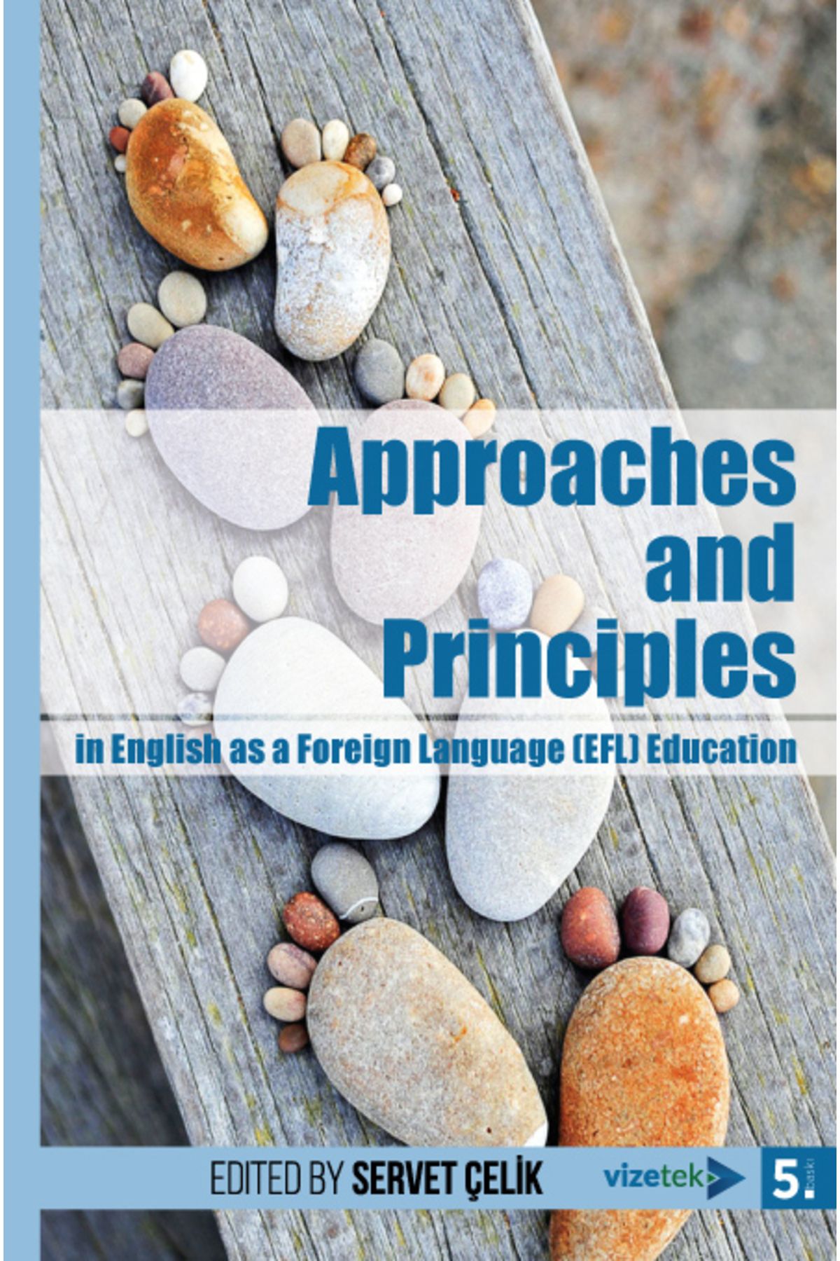 Vizetek Yayıncılık Approaches And Principles In English As A Foreign Language (EFL) Education