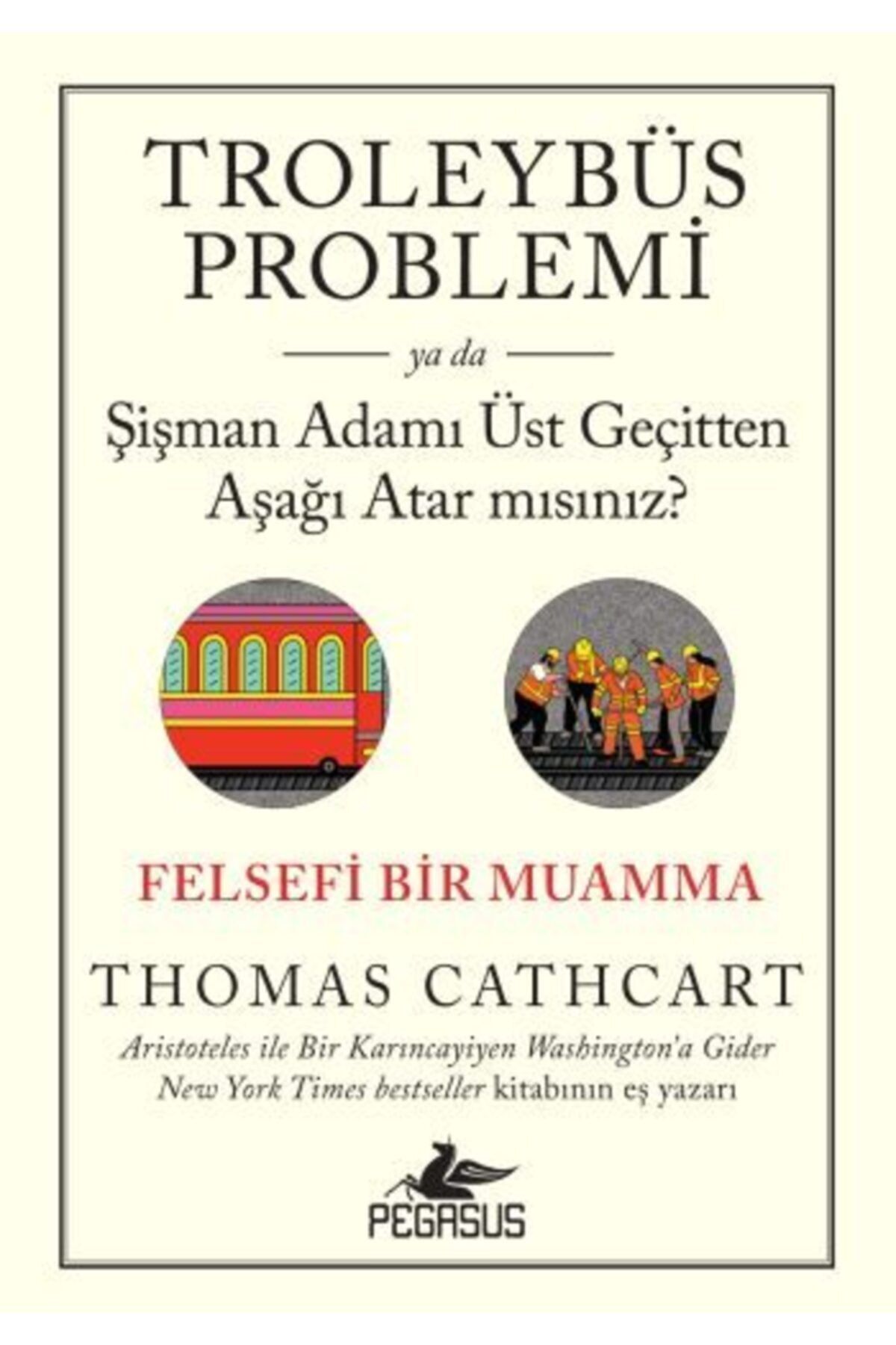 Pegasus Yayınları Troleybüs Problemi - Thomas Cathcart