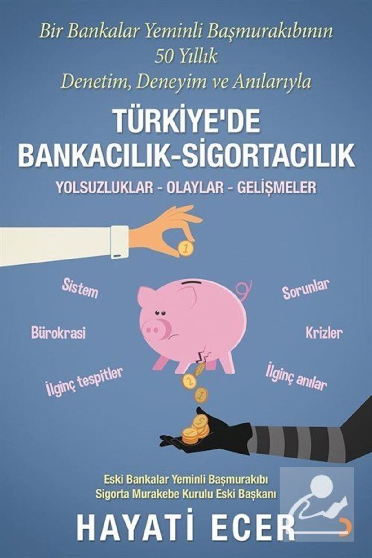 Cinius Yayınları Bir Bankalar Yeminli Başmurakıbının 50 Yıllık Denetim, Deneyim Ve Anılarıyla Türkiye'de Bankacılı...