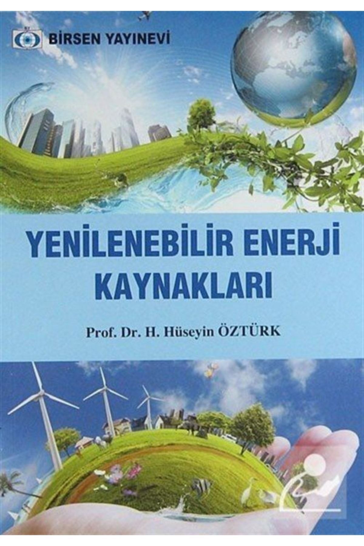 Birsen Yayınevi Yenilenebilir Enerji Kaynakları / H. Hüseyin Öztürk / / 9789755115894