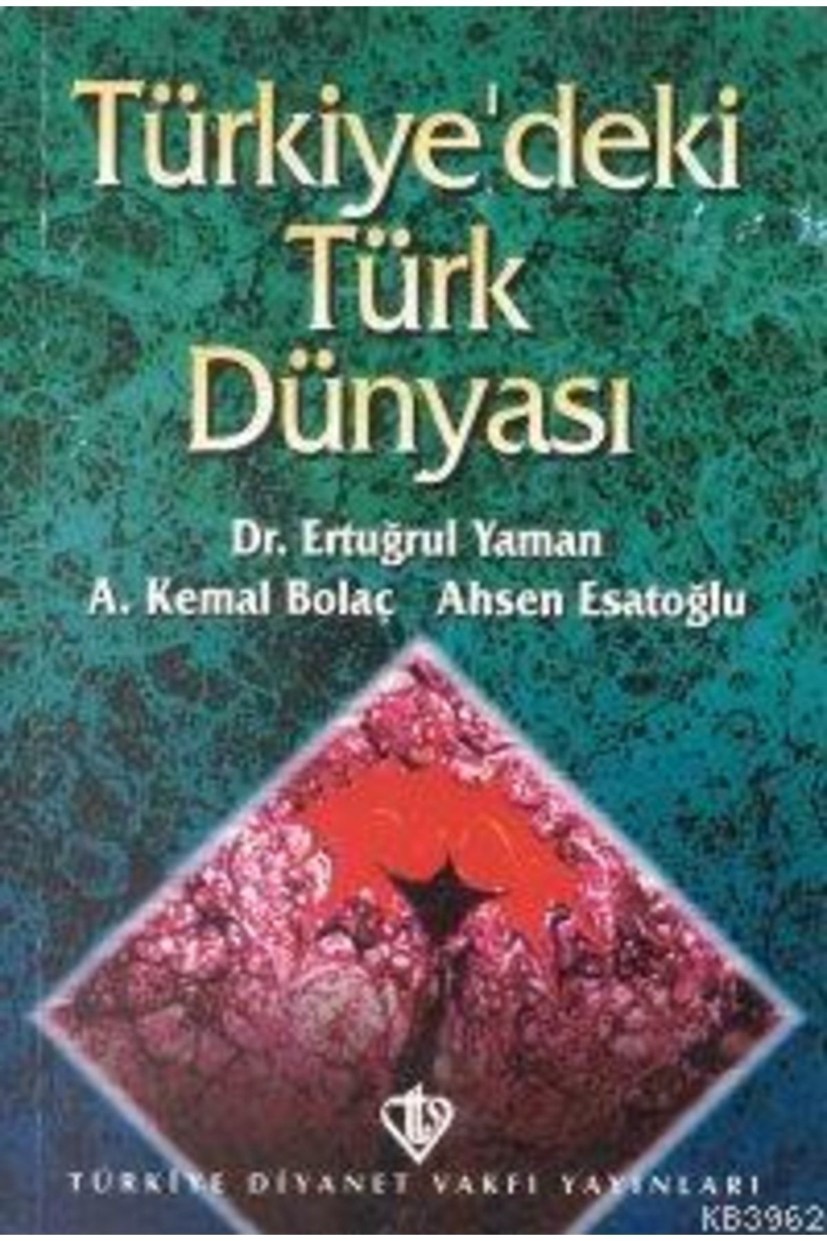 Türkiye Diyanet Vakfı Yayınları Türkiyedeki Türk Dünyası Ertuğrul Yaman