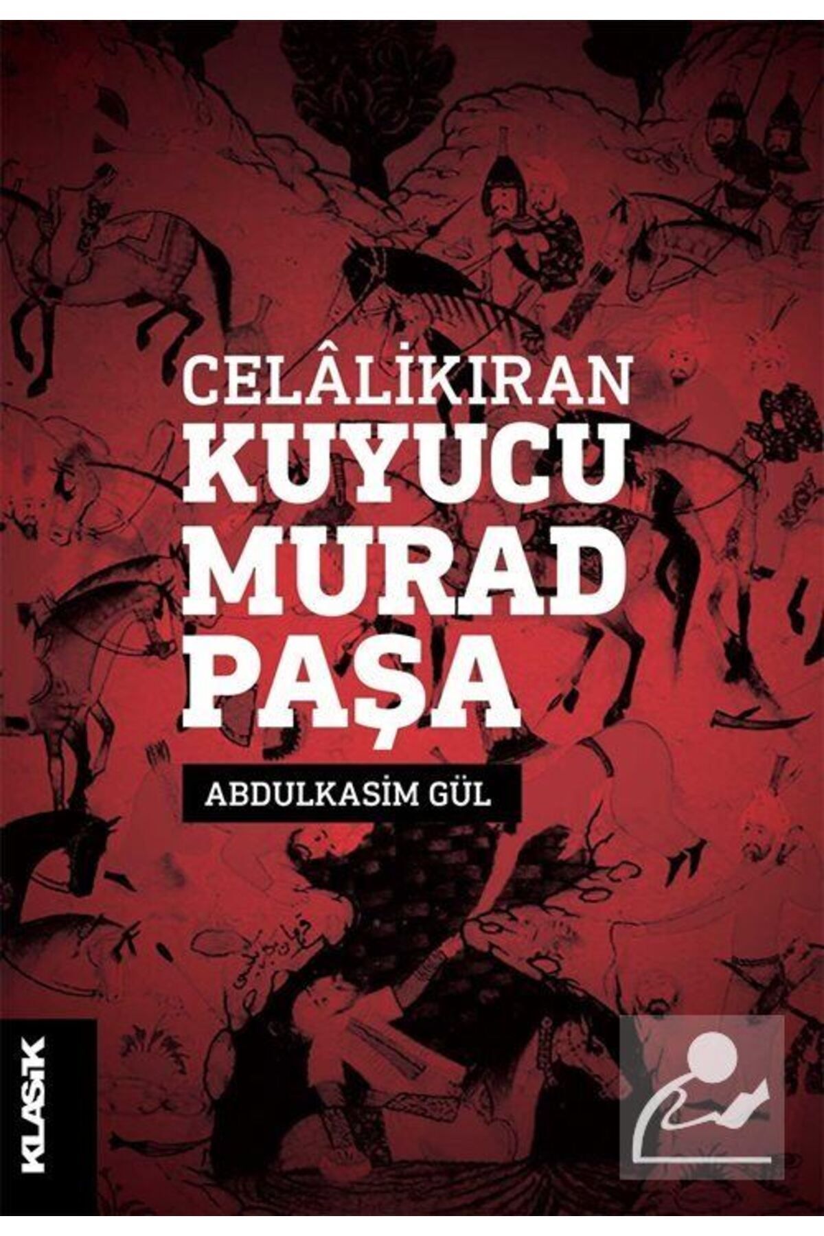 Klasik Yayınları Celalikıran Kuyucu Murad Paşa