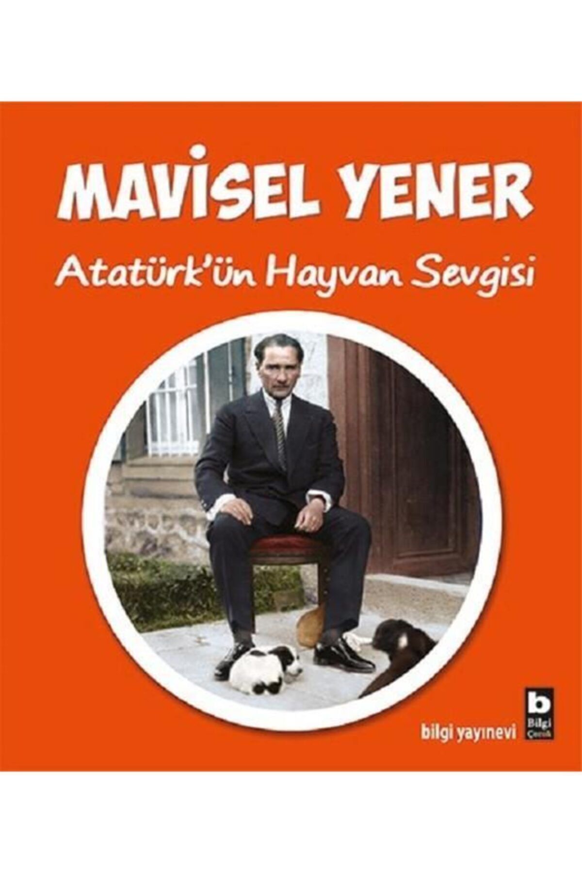 Bilgi Yayınları Atatürk'ün Hayvan Sevgisi