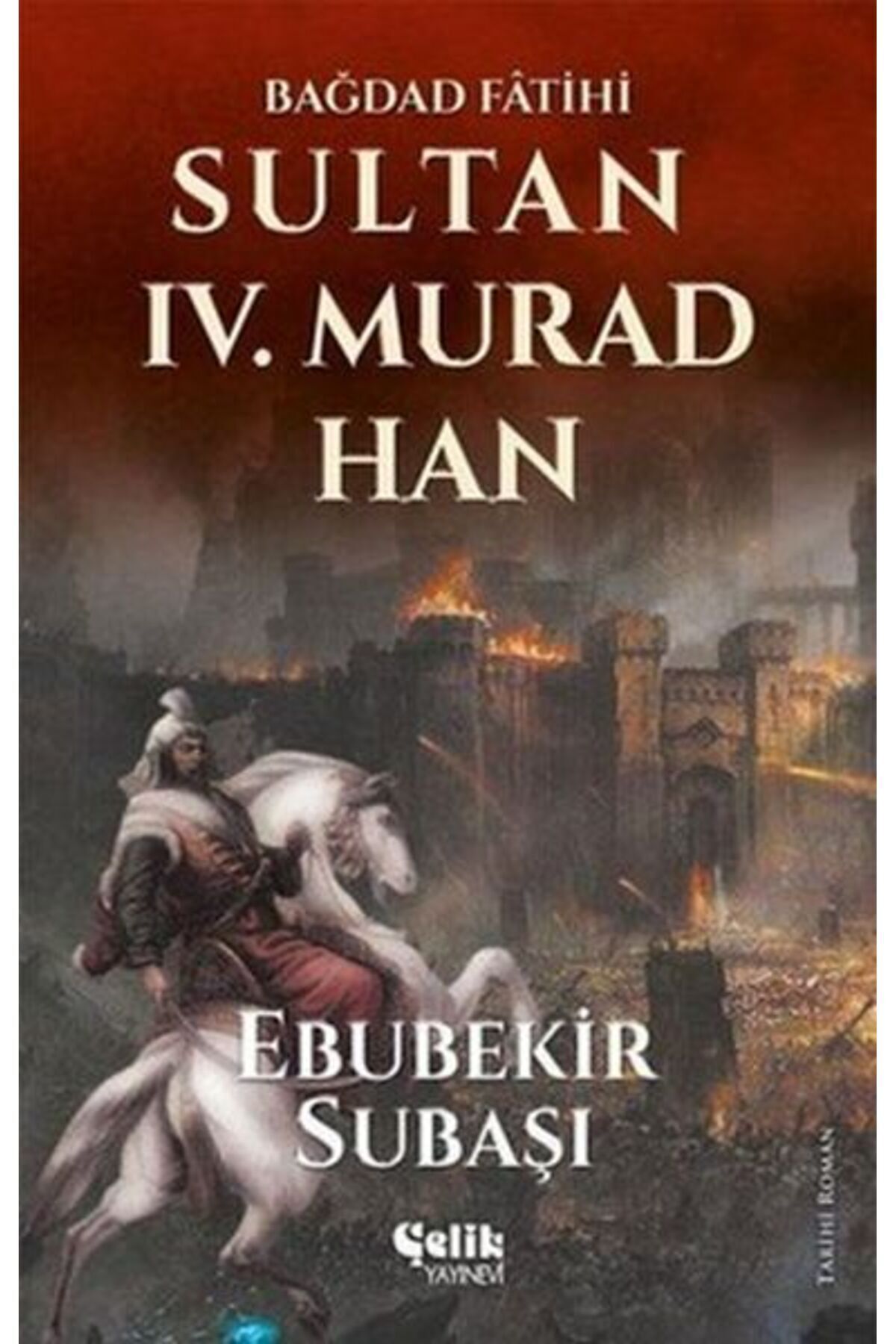Çelik Yayınevi Sultan 4. Murad Han
