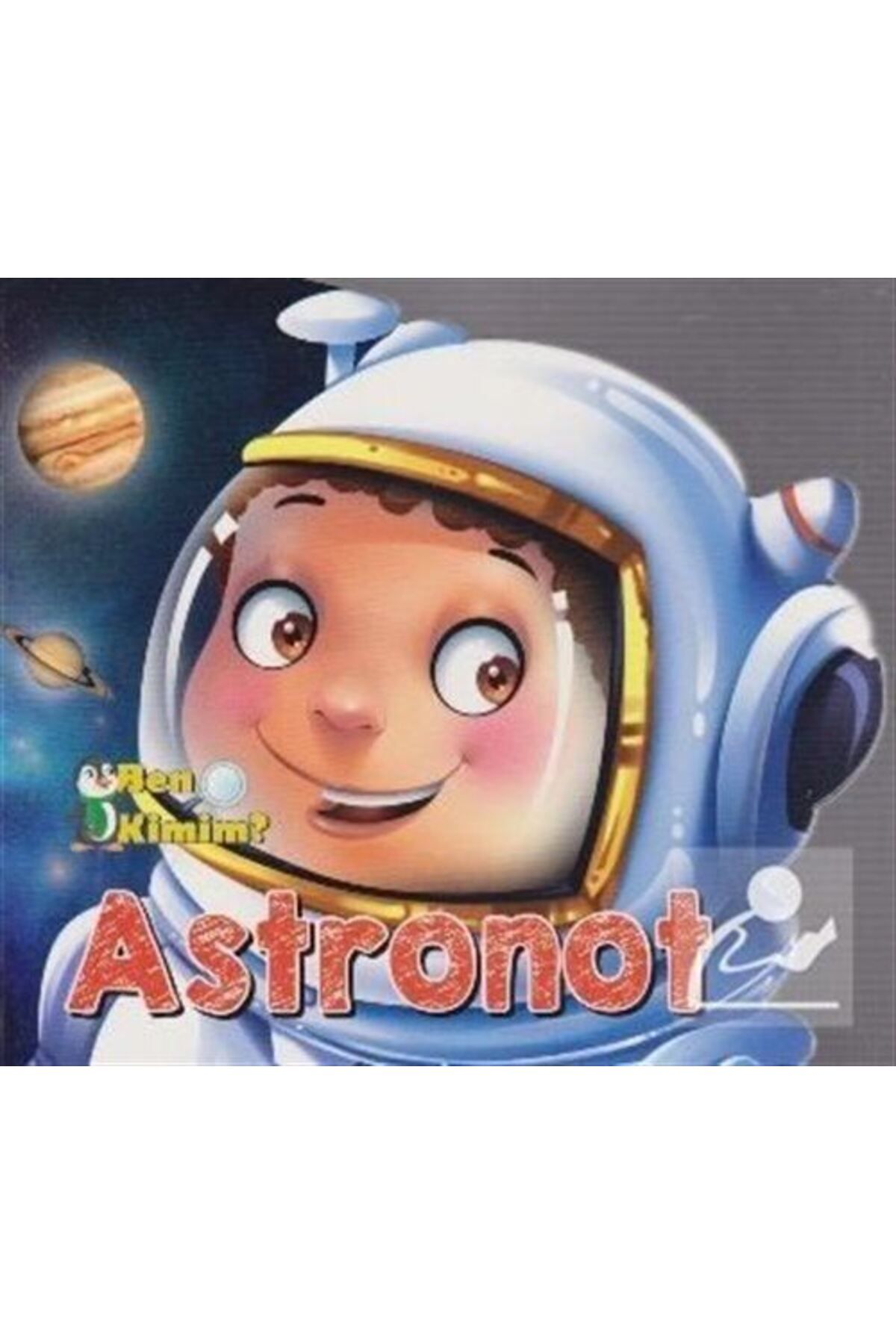 Parıltı Yayıncılık Ben Kimim? - Astronot