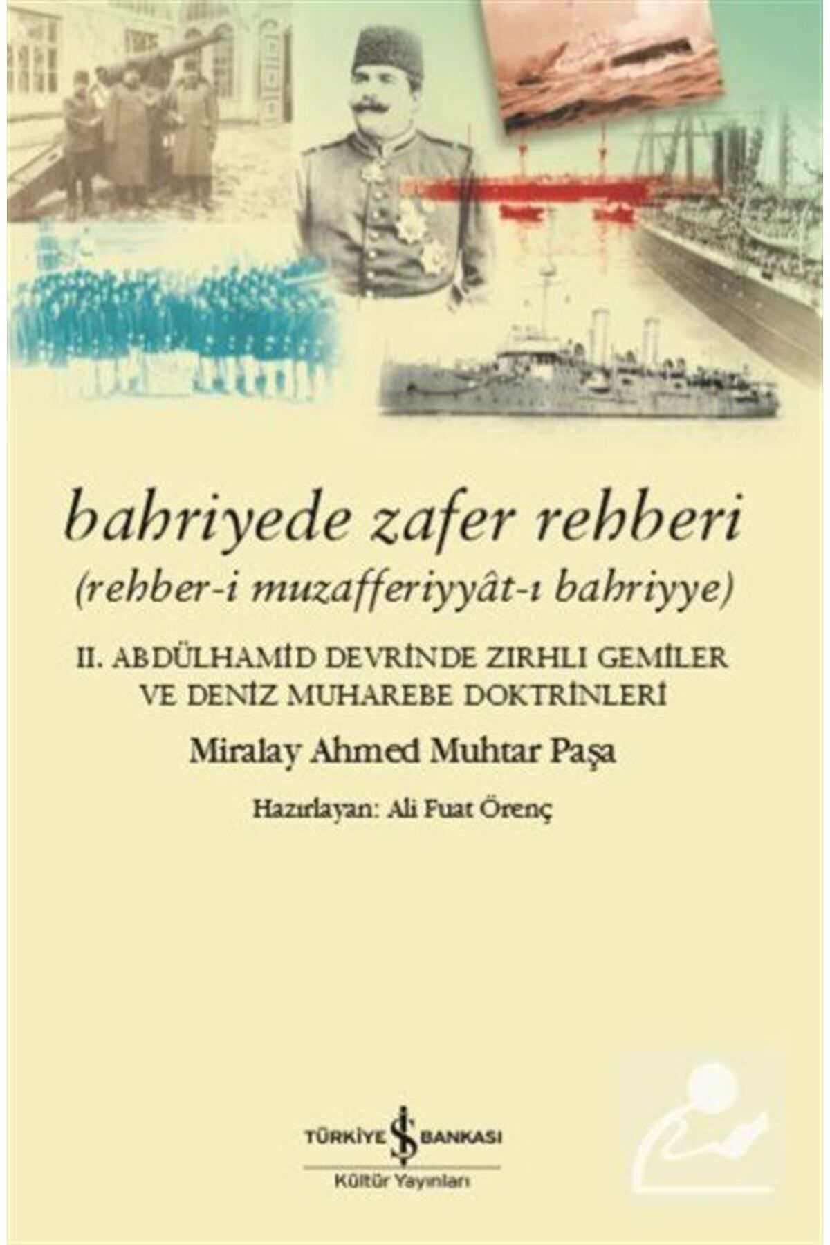 Türkiye İş Bankası Kültür Yayınları Bahriyede Zafer Rehberi (REHBER-İ MUZAFFERİYYAT-I BAHRİYYE)