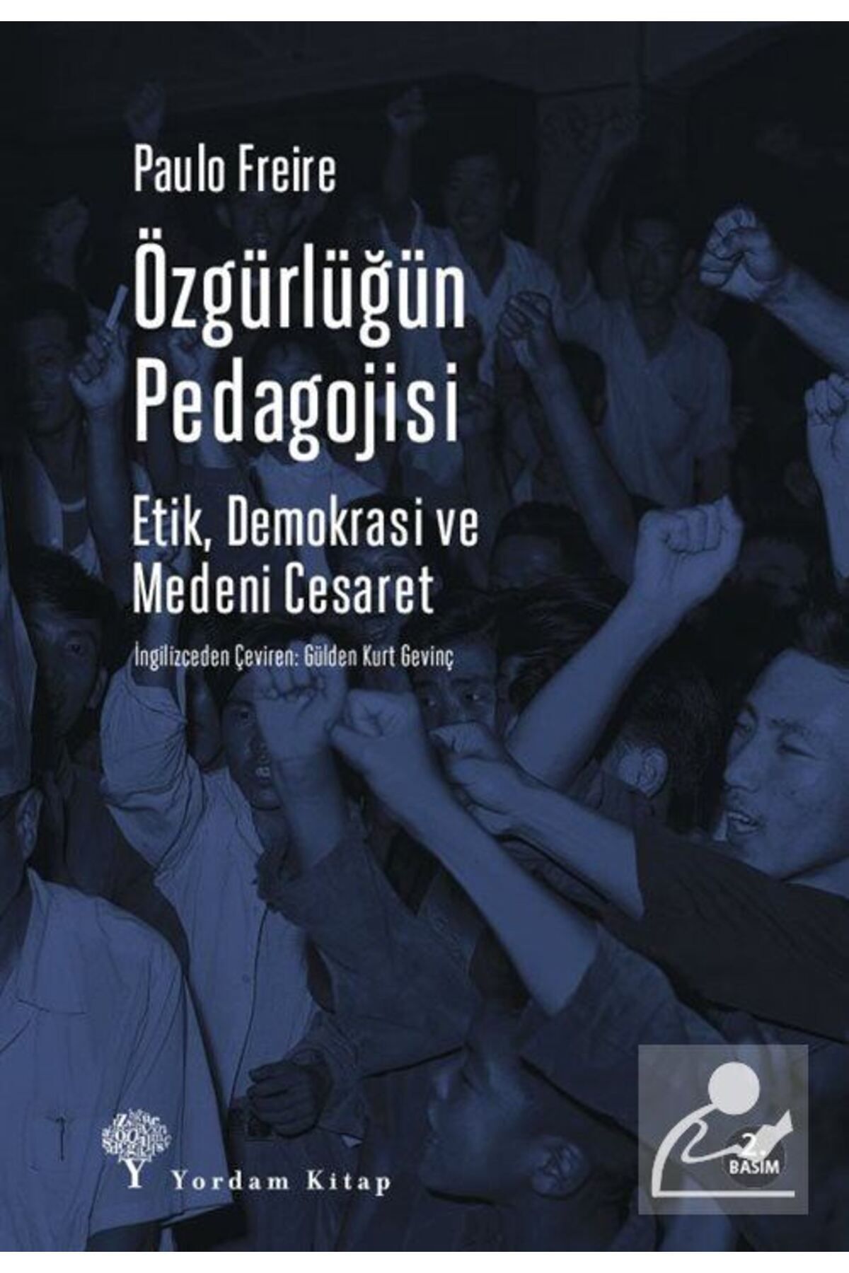 Yordam Kitap Özgürlüğün Pedagojisi - Etik, Demokrasi Ve Medeni Cesaret