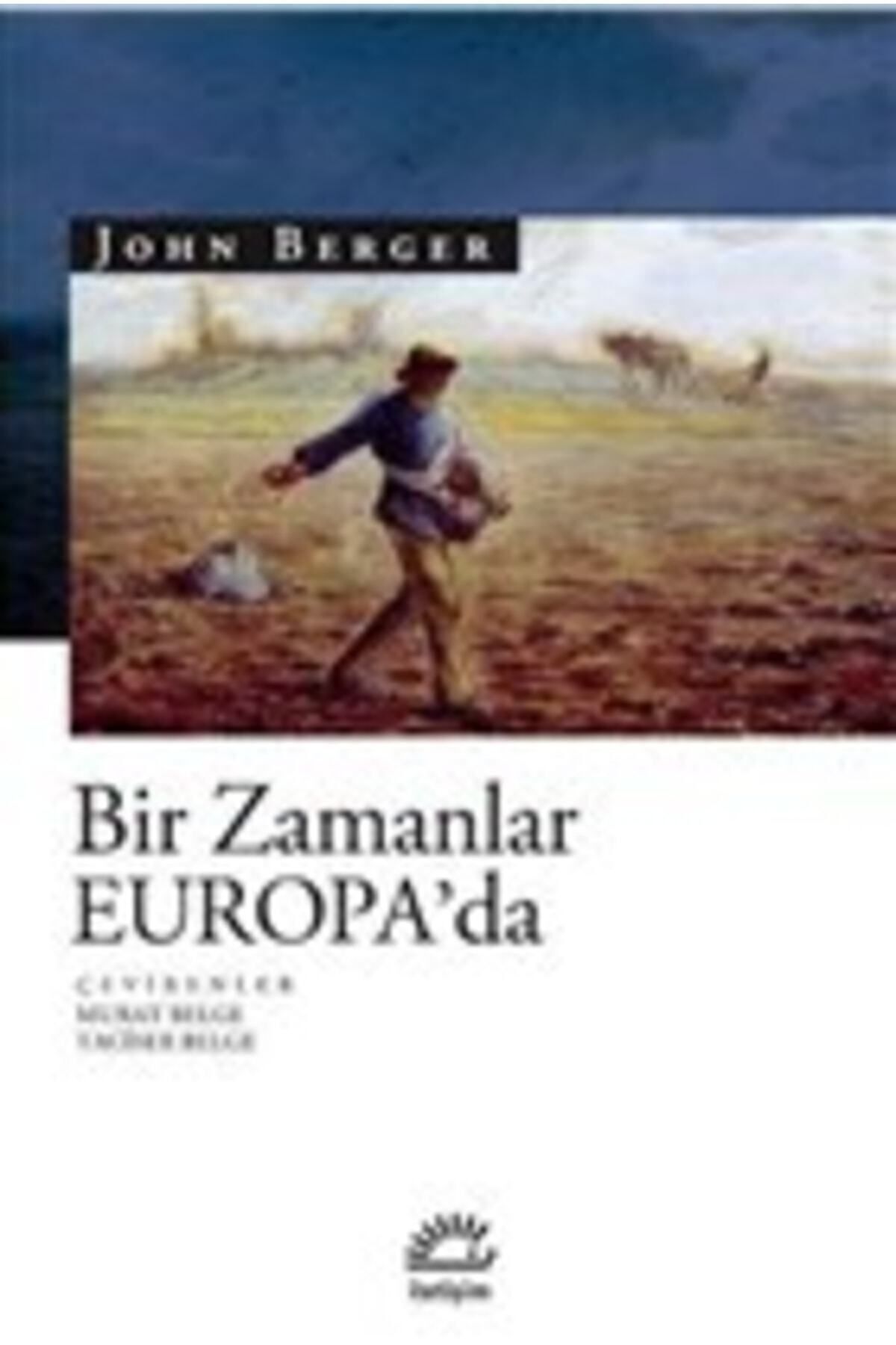 İletişim Yayınları Bir Zamanlar Europa’da / John Berger / / 9789754700510