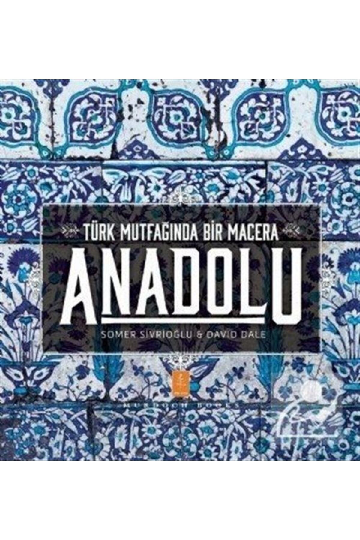 Nobel Yaşam Anadolu: Türk Mutfağında Bir Macera & Anatolia: Adventures In Turkish Cooking