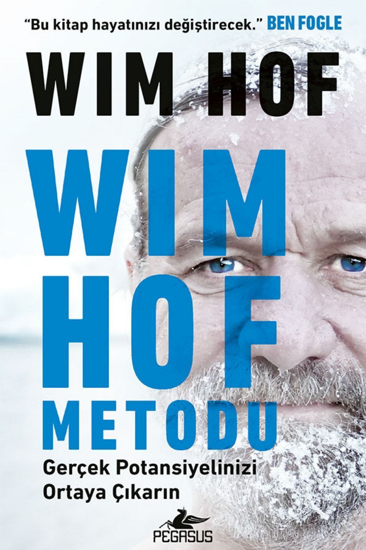 Pegasus Yayınları Wim Hof Metodu: Gerçek Potansiyelinizi Ortaya Çıkarın - Wim Hof