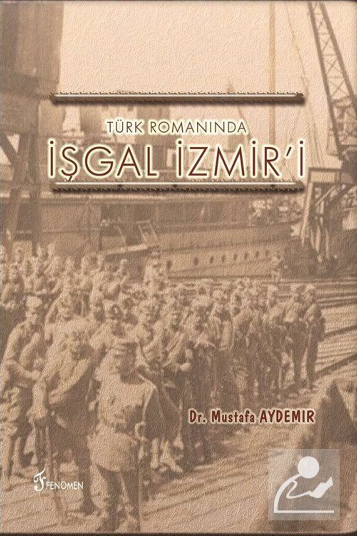 Fenomen Yayıncılık Türk Romanında Işgal Izmir'i