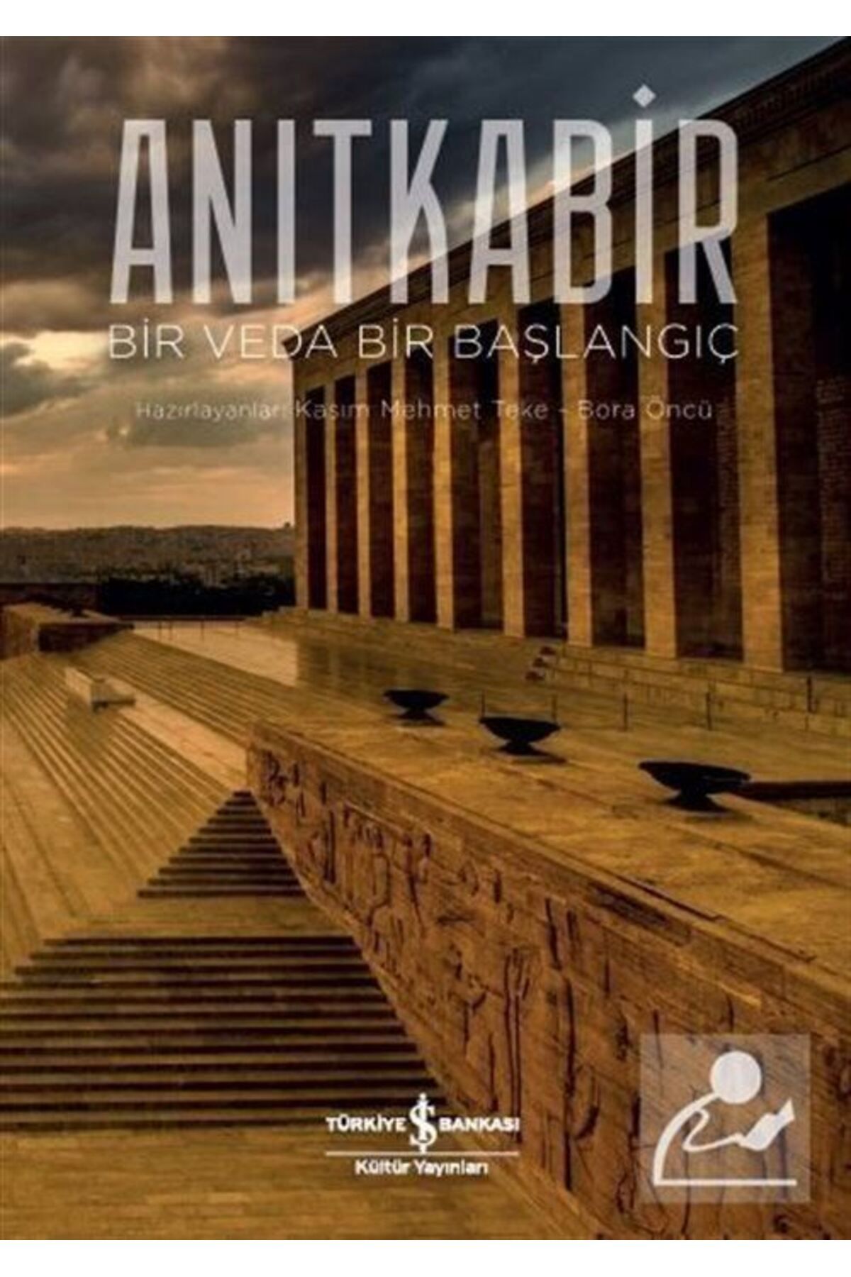 Türkiye İş Bankası Kültür Yayınları Anıtkabir (CİLTLİ) & Bir Veda Bir Başlangıç