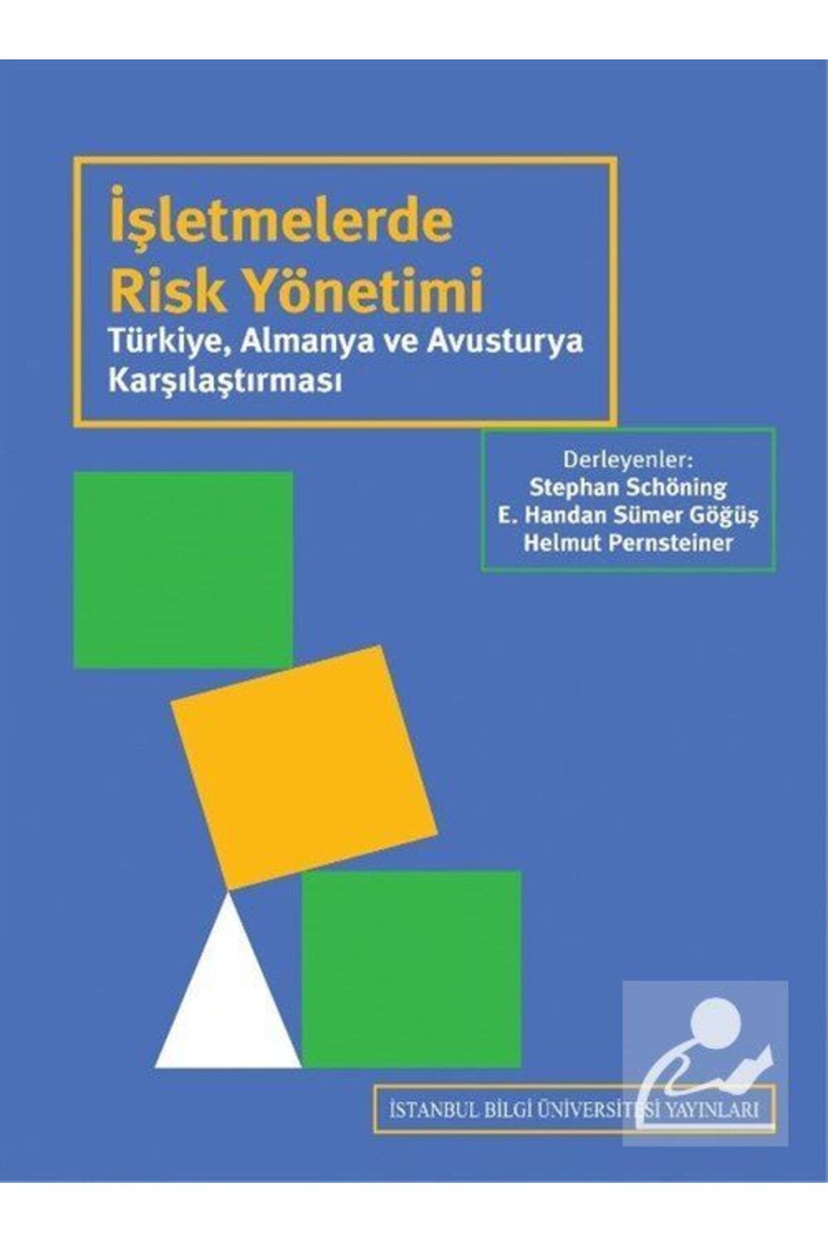 İstanbul Bilgi Üniversitesi Yayınları İşletmelerde Risk Yönetimi