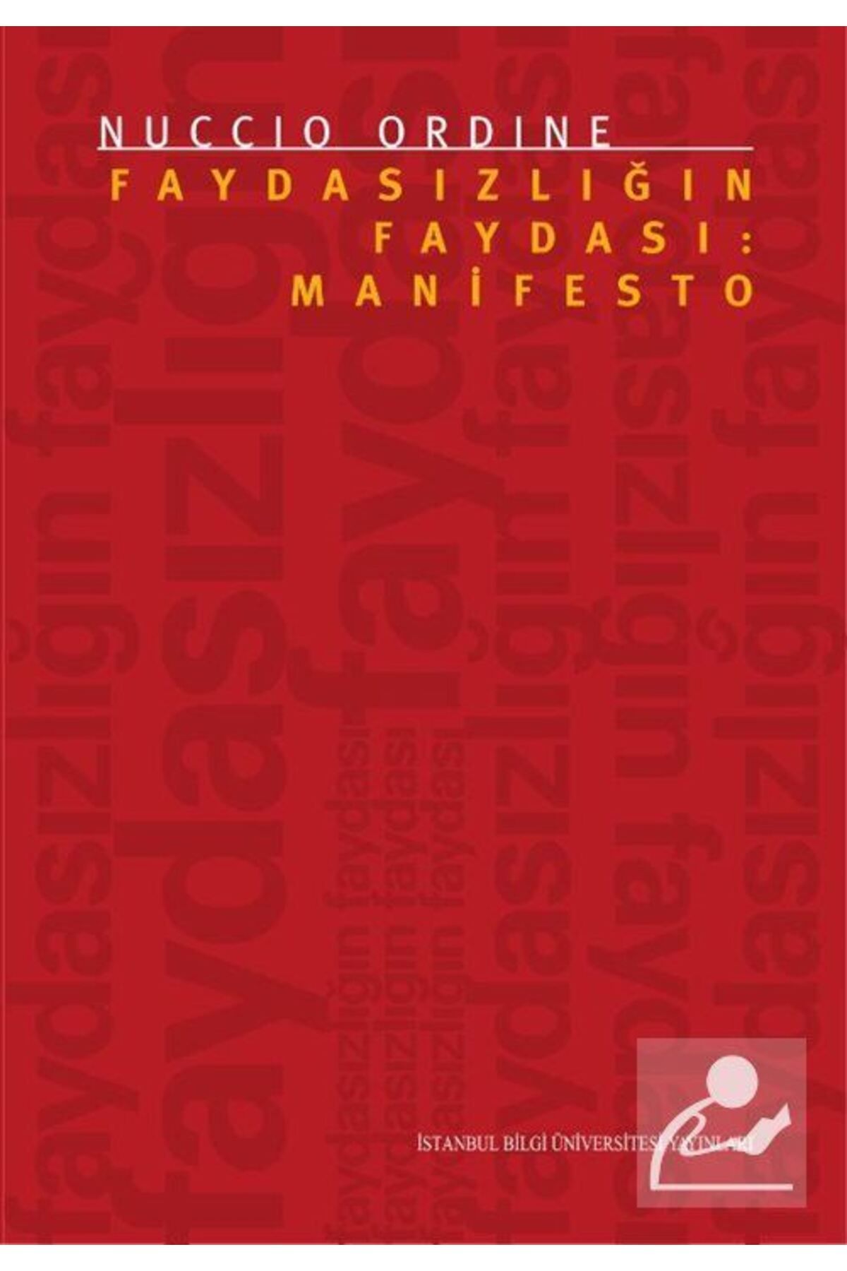 İstanbul Bilgi Üniversitesi Yayınları Faydasızlığın Faydası: Manifesto