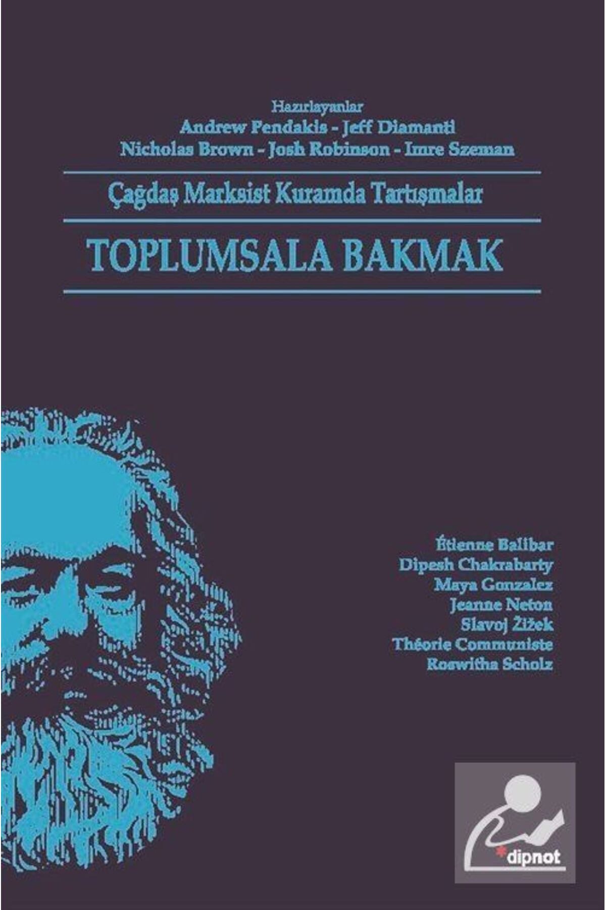 Dipnot Yayınları Toplumsala Bakmak & Çağdaş Marksist Kuramda Tartışmalar