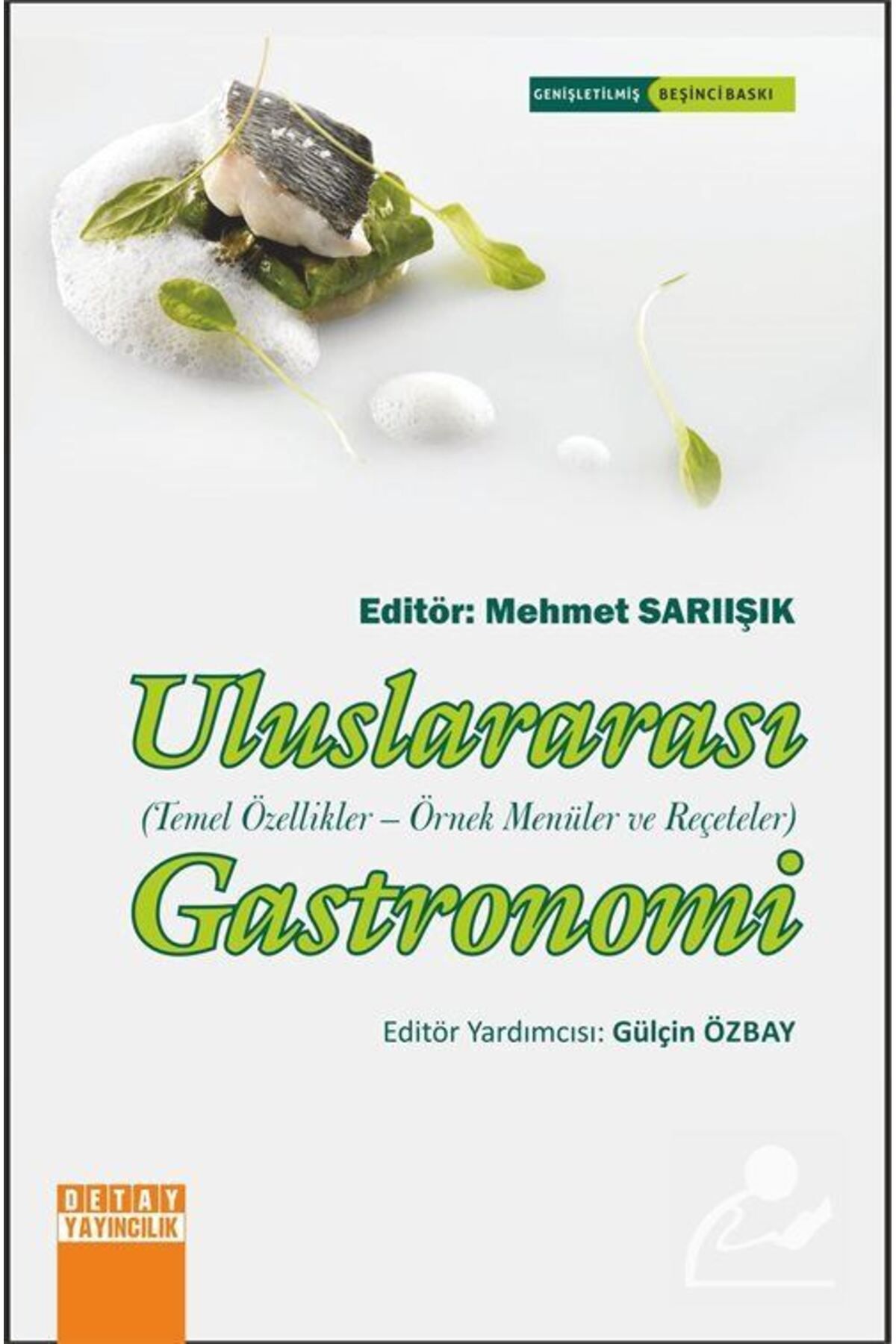 Detay Yayıncılık Uluslararası Gastronomi (temel Özellikler - Örnek Menüler Ve Reşeteler)