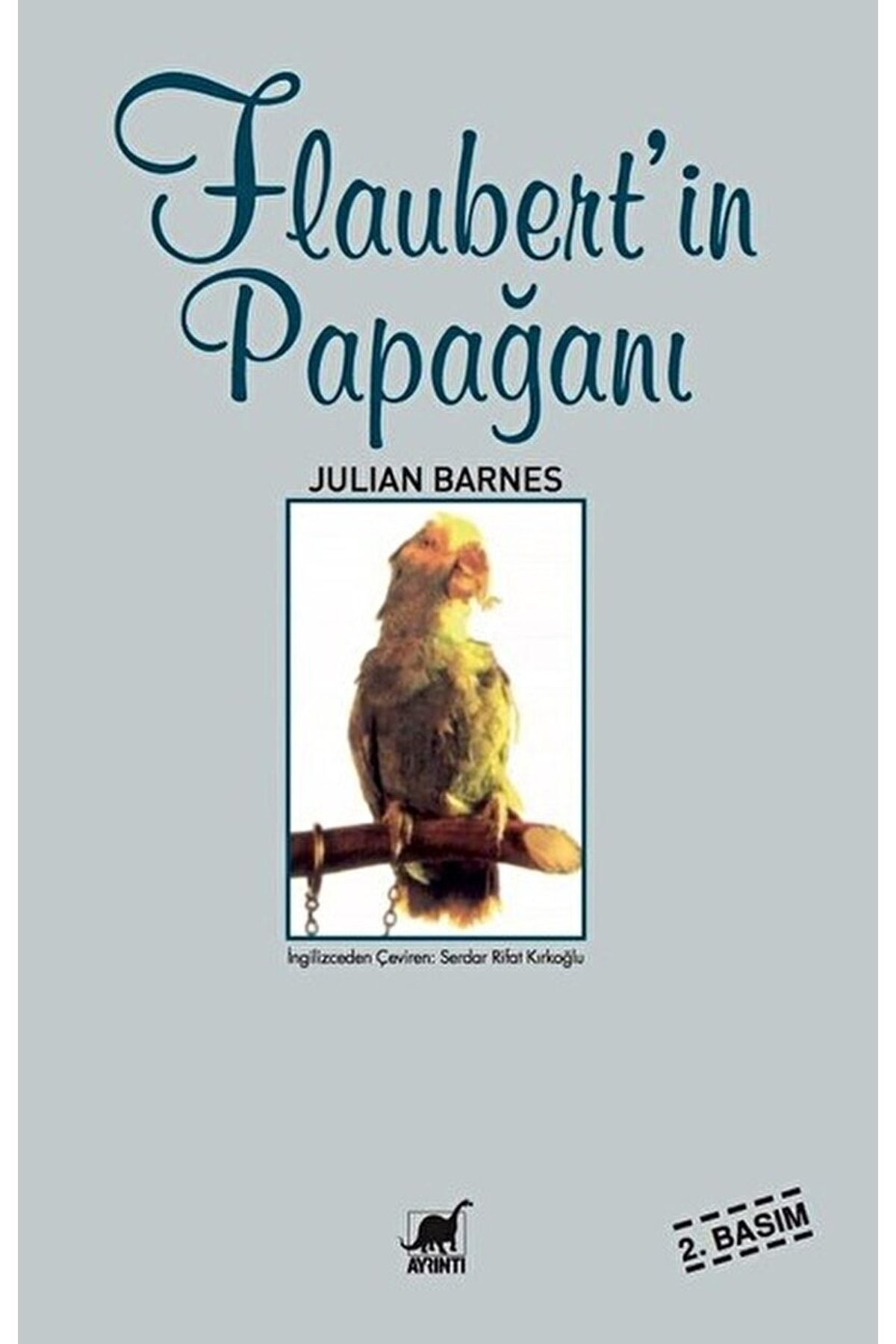 Ayrıntı Yayınları Flaubert’in Papağanı / Julian Barnes / / 9789755392325