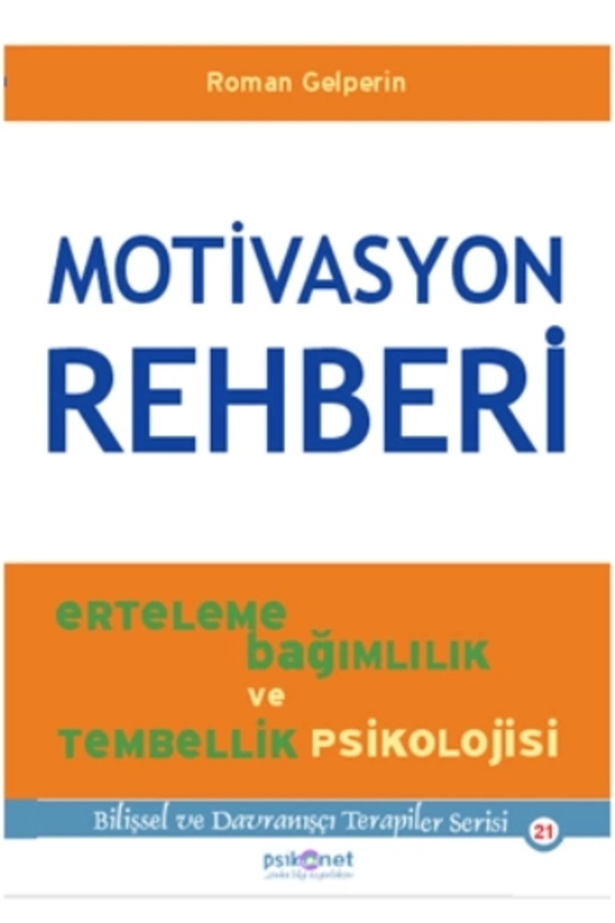 Psikonet Yayınları Motivasyon Rehberi & Erteleme, Bağımlılık Ve Tembellik Psikolojisi