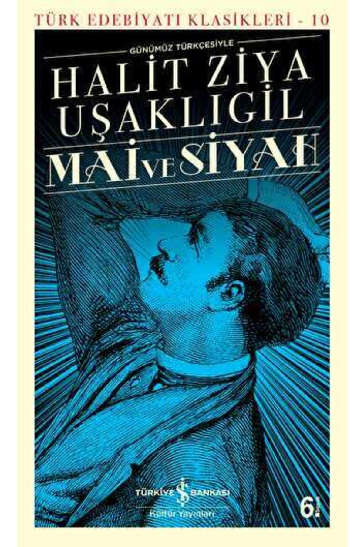 Türkiye İş Bankası Kültür Yayınları Mai Ve Siyah (GÜNÜMÜZ TÜRKÇESİYLE)