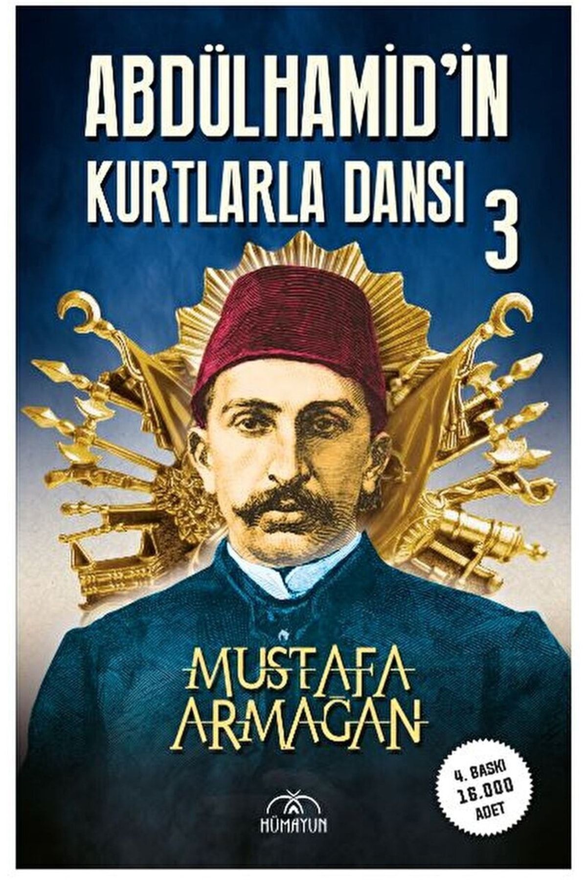 Hümayun Yayınları Abdülhamid'in Kurtlarla Dansı - 3 / Mustafa Armağan / / 9786057407962
