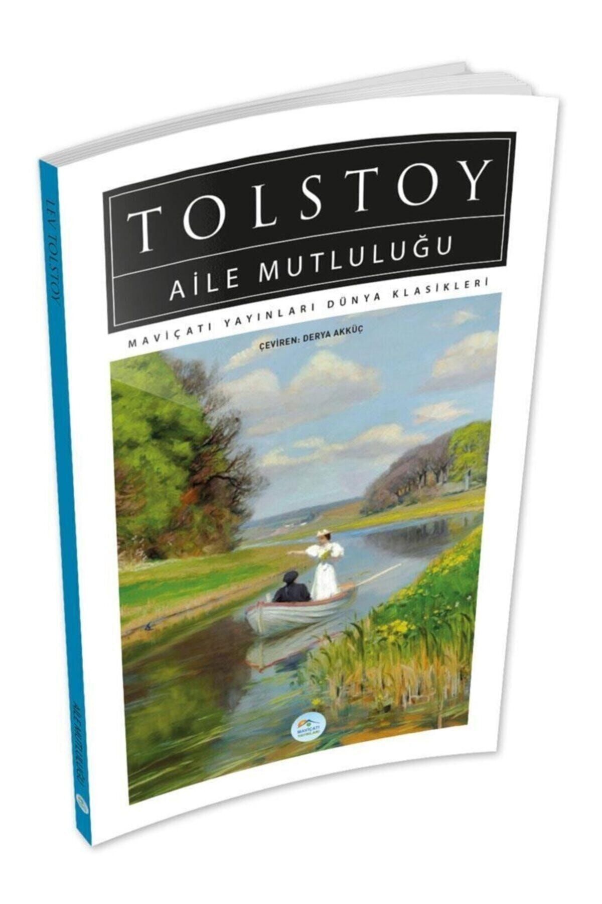 Mavi Çatı Yayınları Aile Mutluluğu - Tolstoy - Maviçatı Dünya Klasikleri