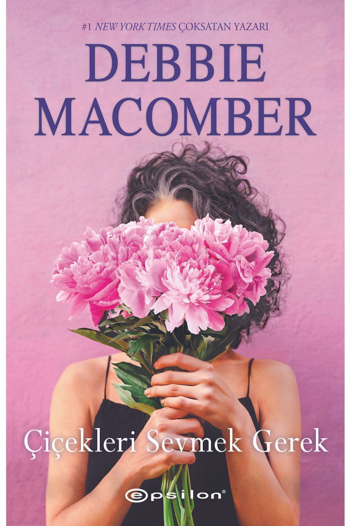 Epsilon Yayınevi Çiçekleri Sevmek Gerek - Debbie Macomber