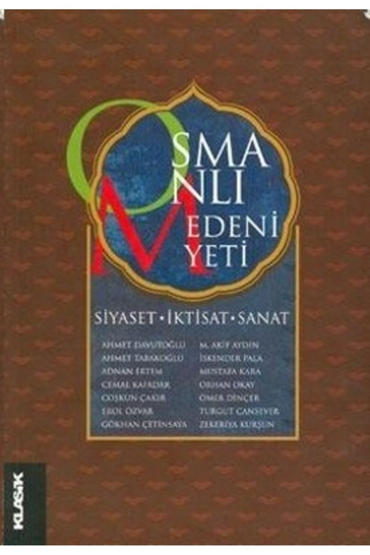 Klasik Yayınları Osmanlı Medeniyeti/Siyaset-İktisat-Sanat