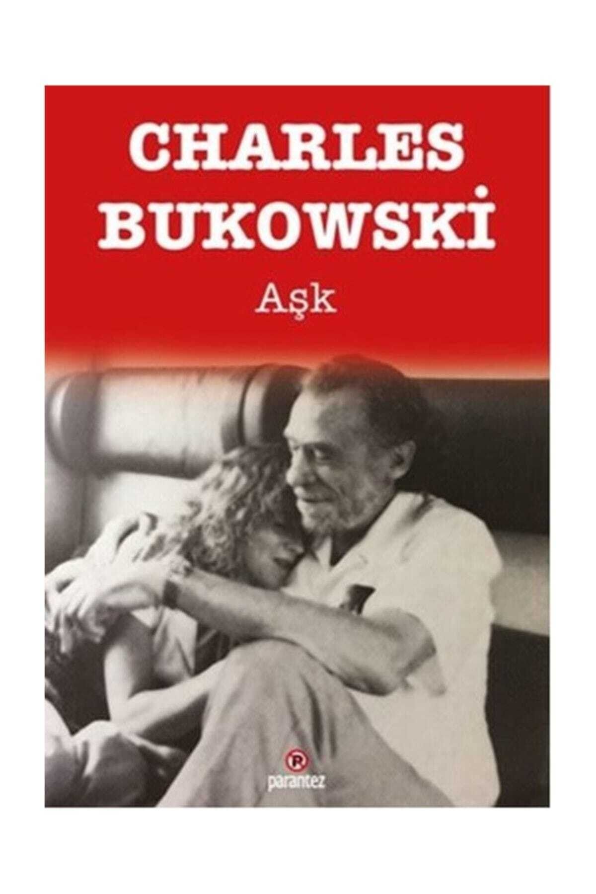 Parantez Yayınları Aşk - Charles Bukowski