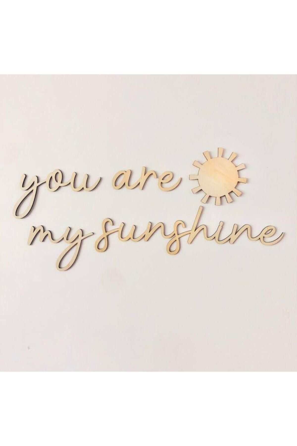 Nec Çocuk odası duvar yazısı you are my sunshine