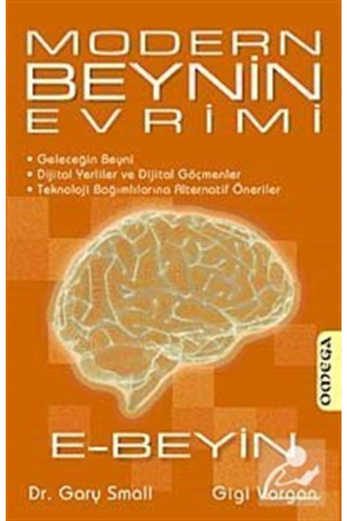 Omega Yayınları Modern Beynin Evrimi / E-beyin - Gary Small,gigi Vorgan