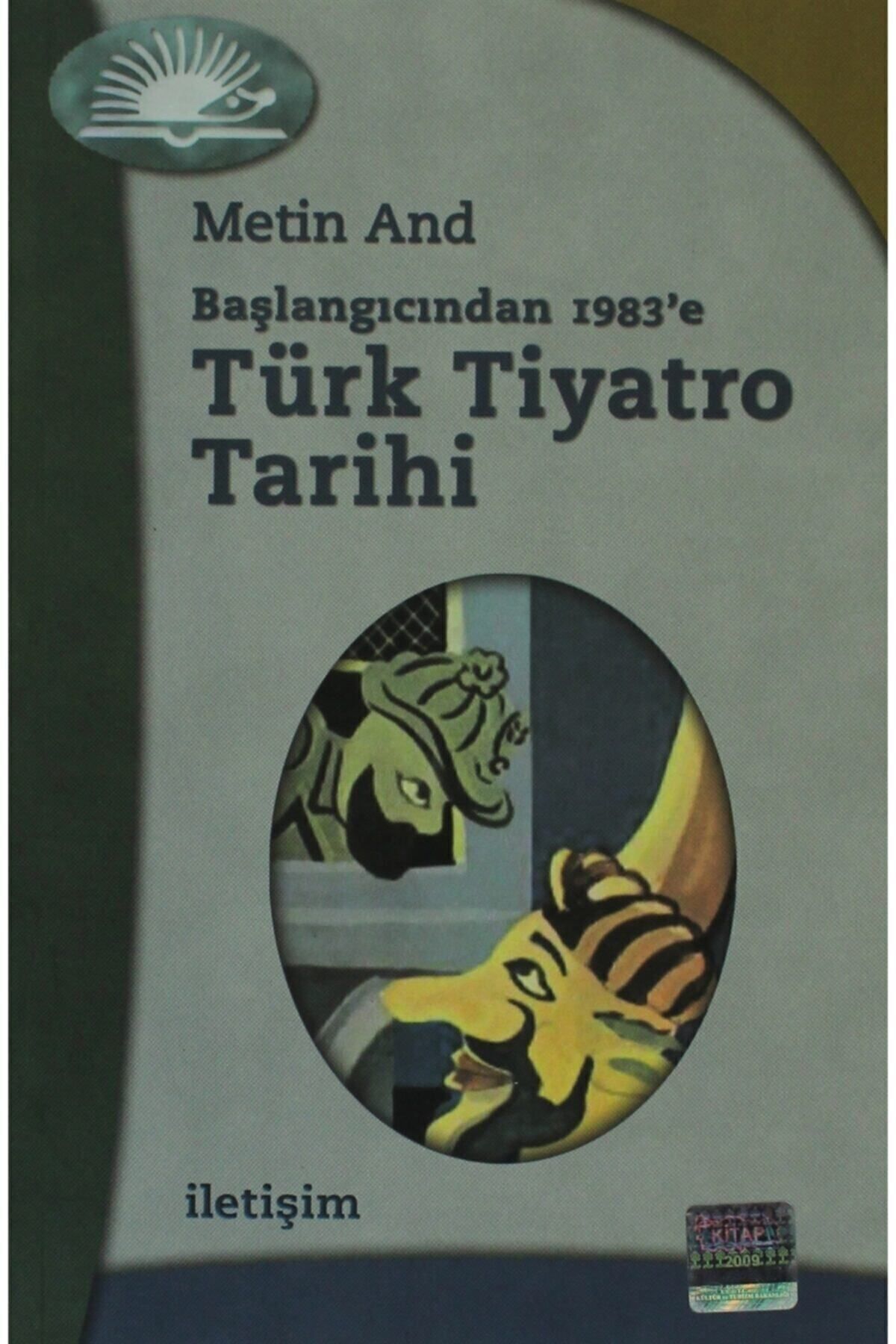 İletişim Yayınları Türk Tiyatro Tarihi - Başlangıcından 1983’e - Metin And 9789750502521