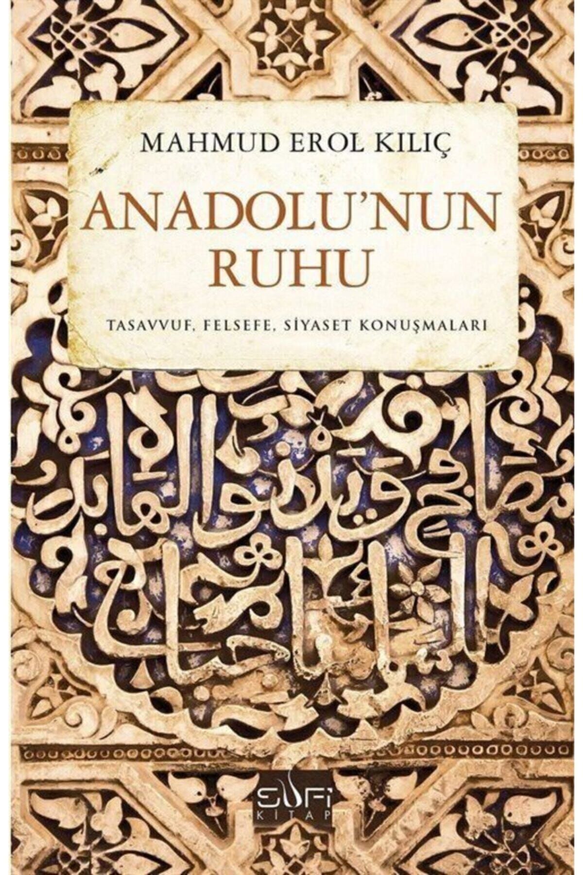 Sufi Kitap Anadolu’nun Ruhu - Mahmud Erol Kılıç