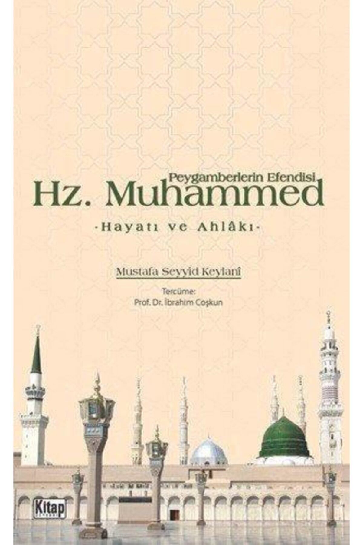 Kitap Dünyası Peygamberlerin Efendisi Hz. Muhammed & Hayatı Ve Ahlakı