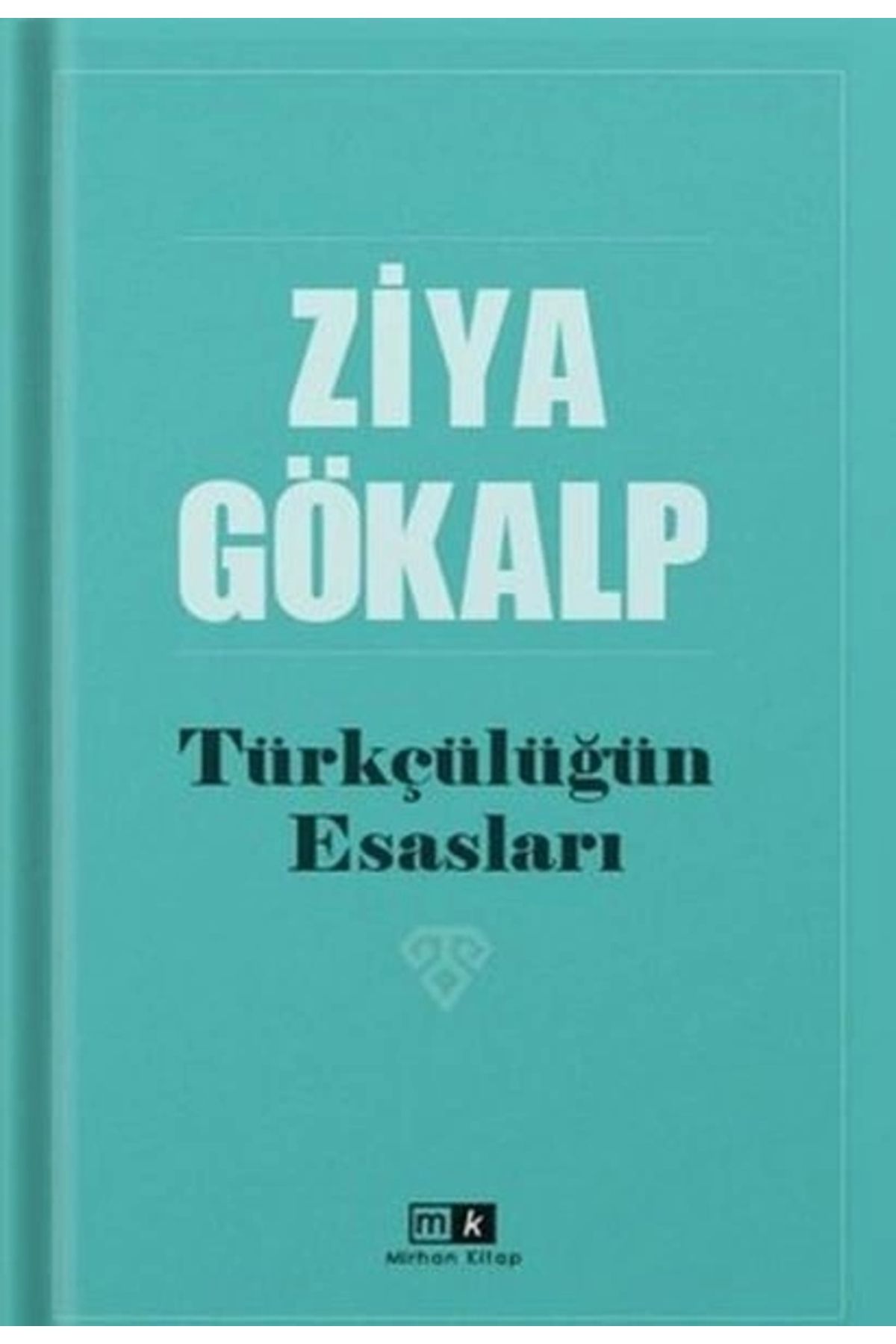 Mirhan Kitap Türkçülüğün Esasları