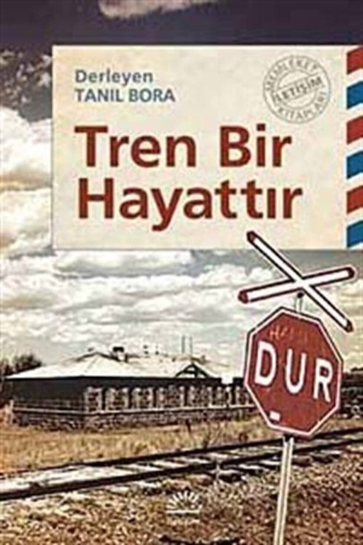 İletişim Yayınları Tren Bir Hayattır