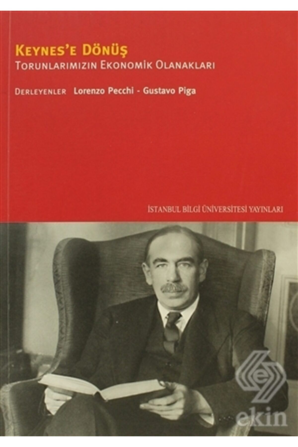 İstanbul Bilgi Üniversitesi Yayınları Keynes'e Dönüş