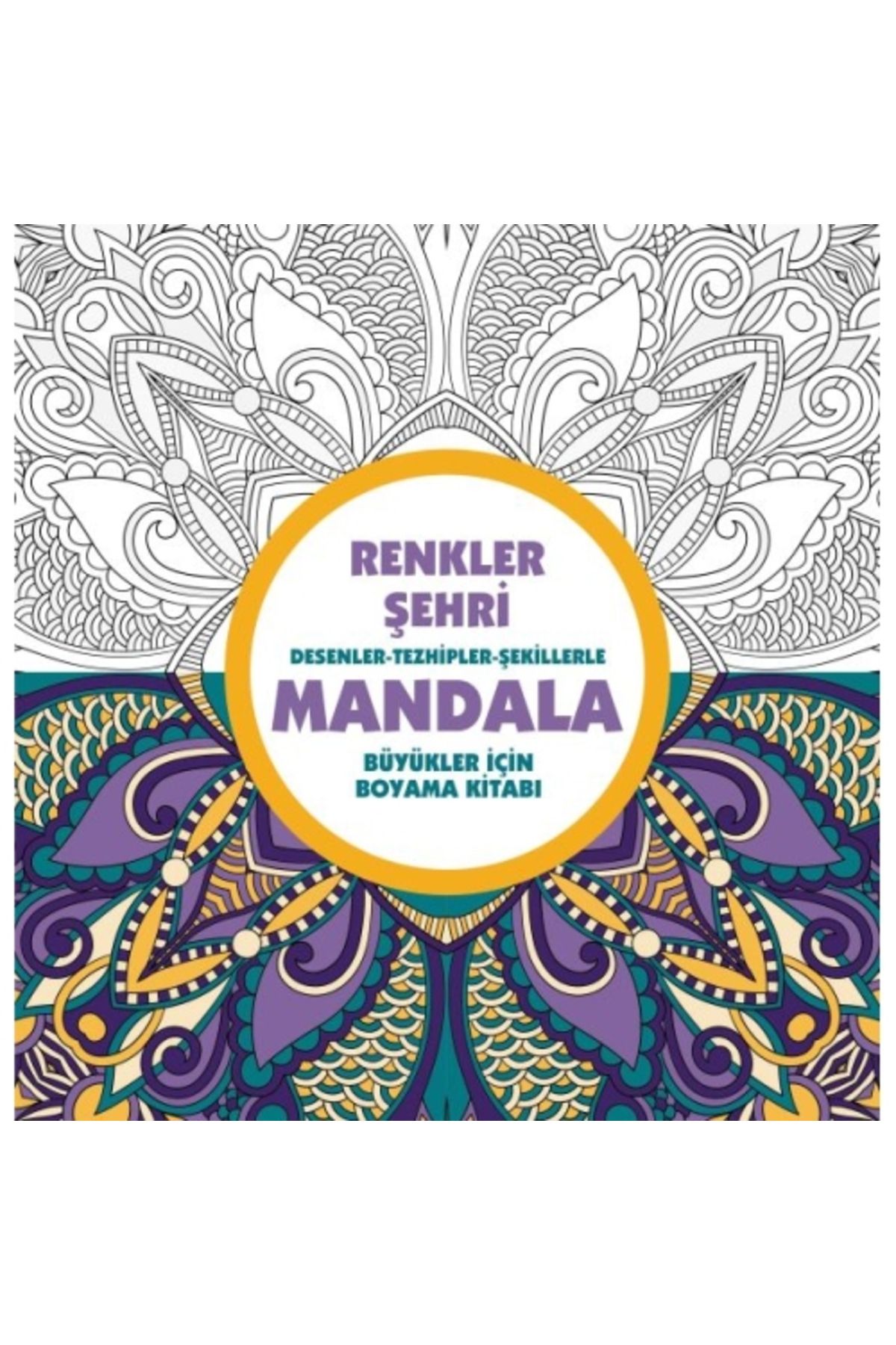 Genel Markalar Renkler Şehri - Mandala (BÜYÜKLER IÇİN BOYAMA)