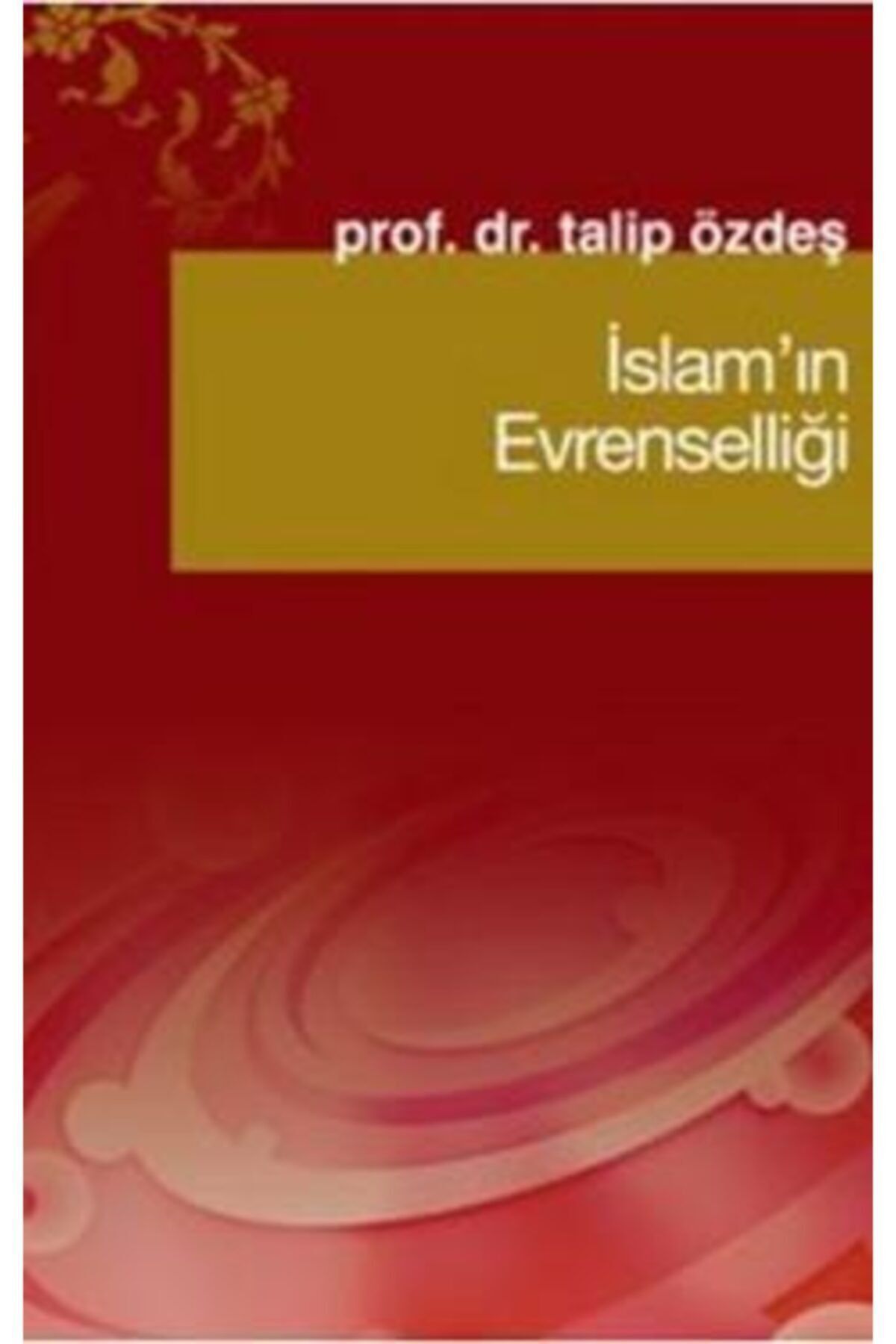 Fecr Yayınevi Islam’ın Evrenselliği - Talip Özdeş