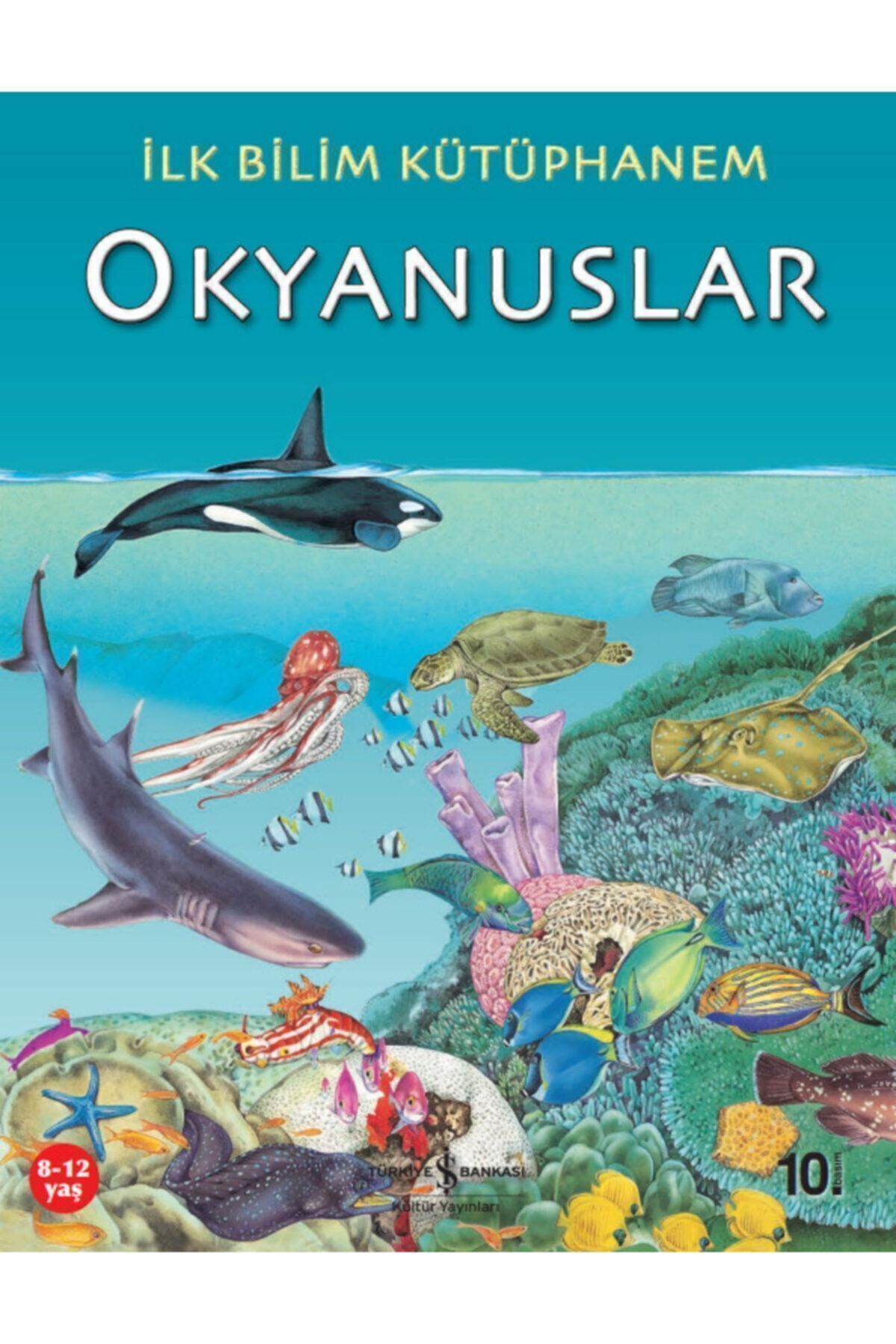 Türkiye İş Bankası Kültür Yayınları İlk Bilim Kütüphanem Okyanuslar