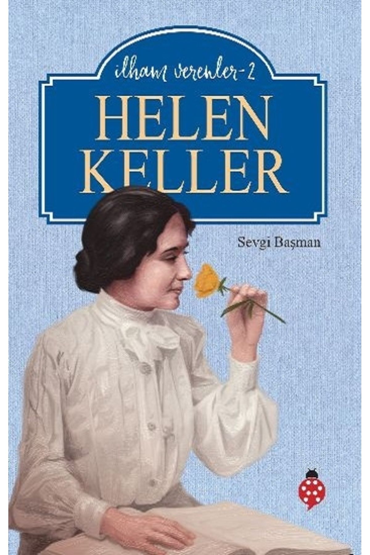Uğurböceği Yayınları Helen Keller / İlham Verenler - 2