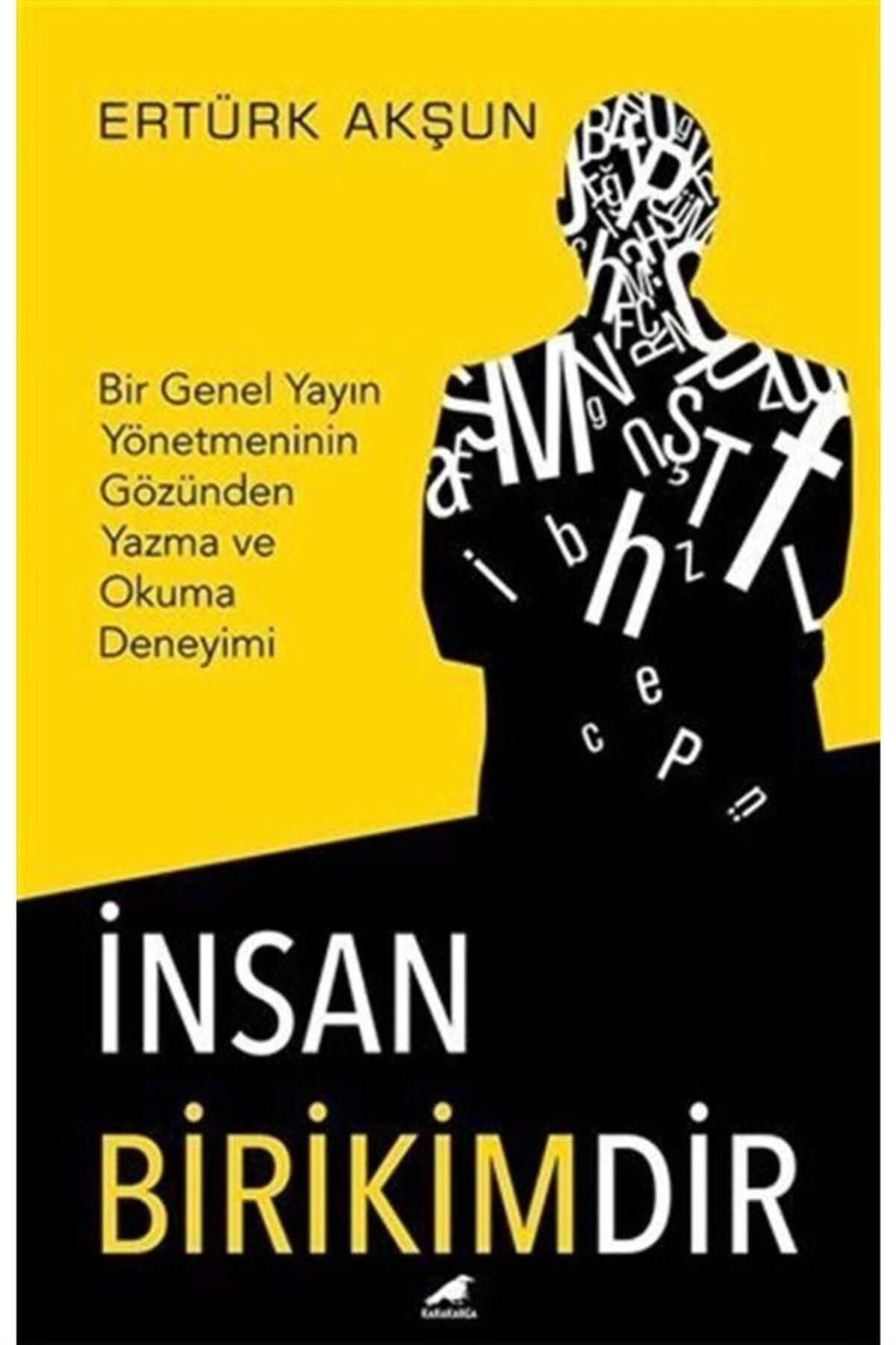 Karakarga Yayınları Insan Birikimdir & Bir Genel Yayın Yönetmeninin Gözünden Yazma Ve Okuma Deneyimi