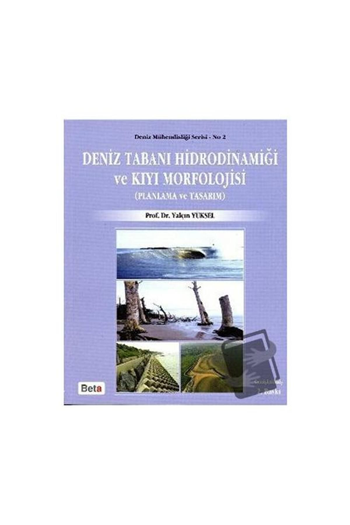 Beta Yayınevi Deniz Tabanı Hidrodinamiği ve Kıyı Morfolojisi / Beta Yayınevi / Yalçın Yüksel