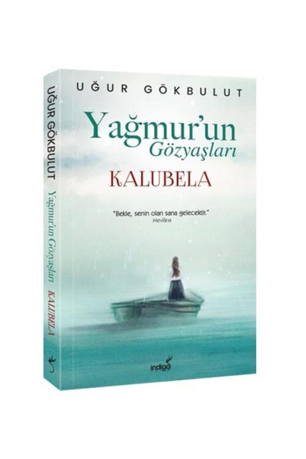 İndigo Kitap Yağmur’un Gözyaşları Kalubela / Indigo Kitap / Uğur Gökbulut